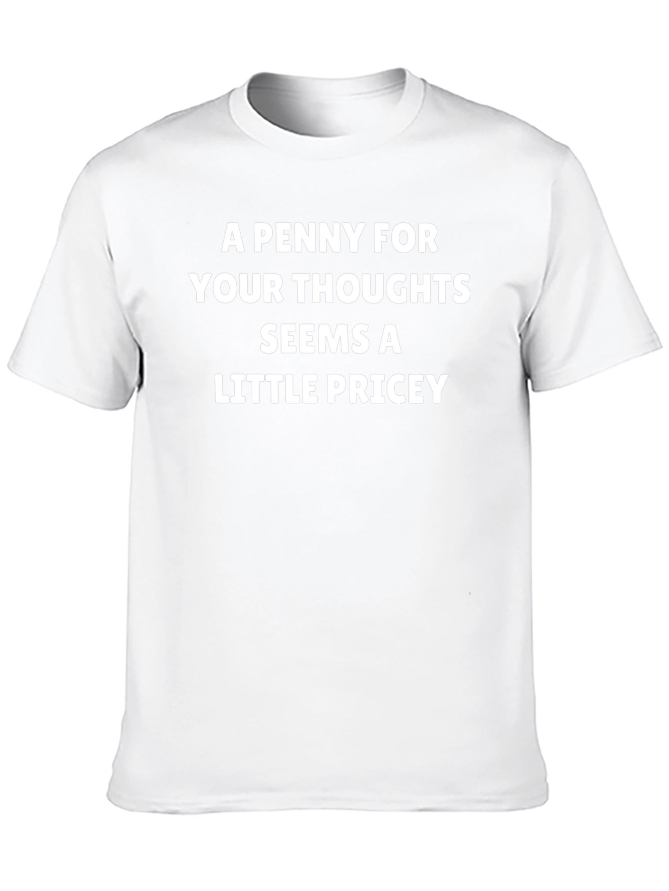 A Penny for Your Thoughts Funny Graphic T-Shirt