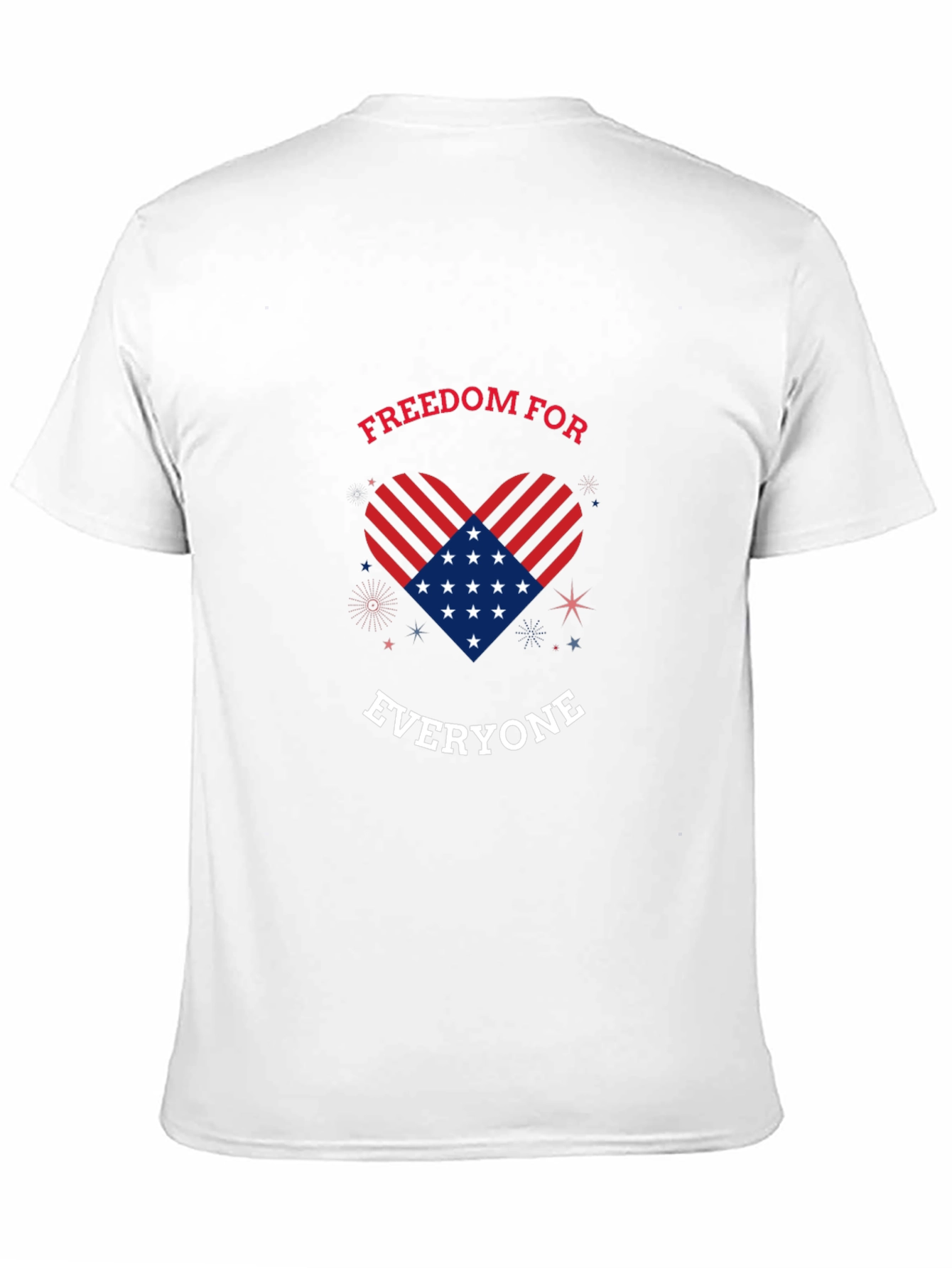Freedom For Everyone Patriotic T-Shirt