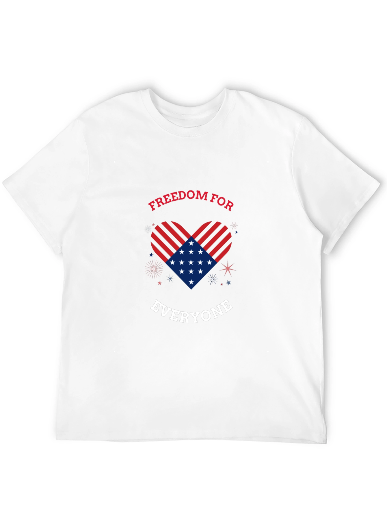 Freedom For Everyone Patriotic T-Shirt