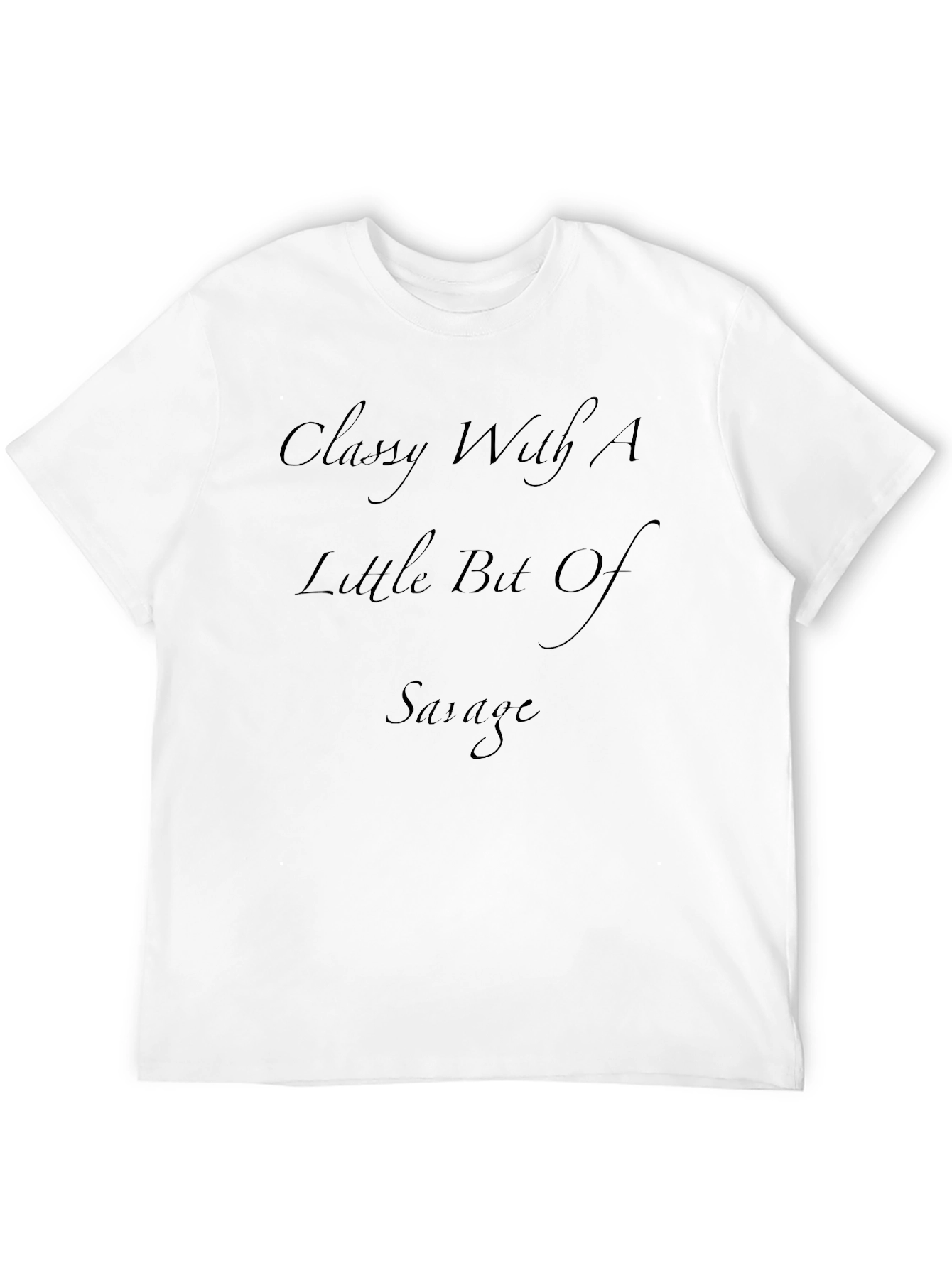Classy With A Little Bit Of Savage T-Shirt