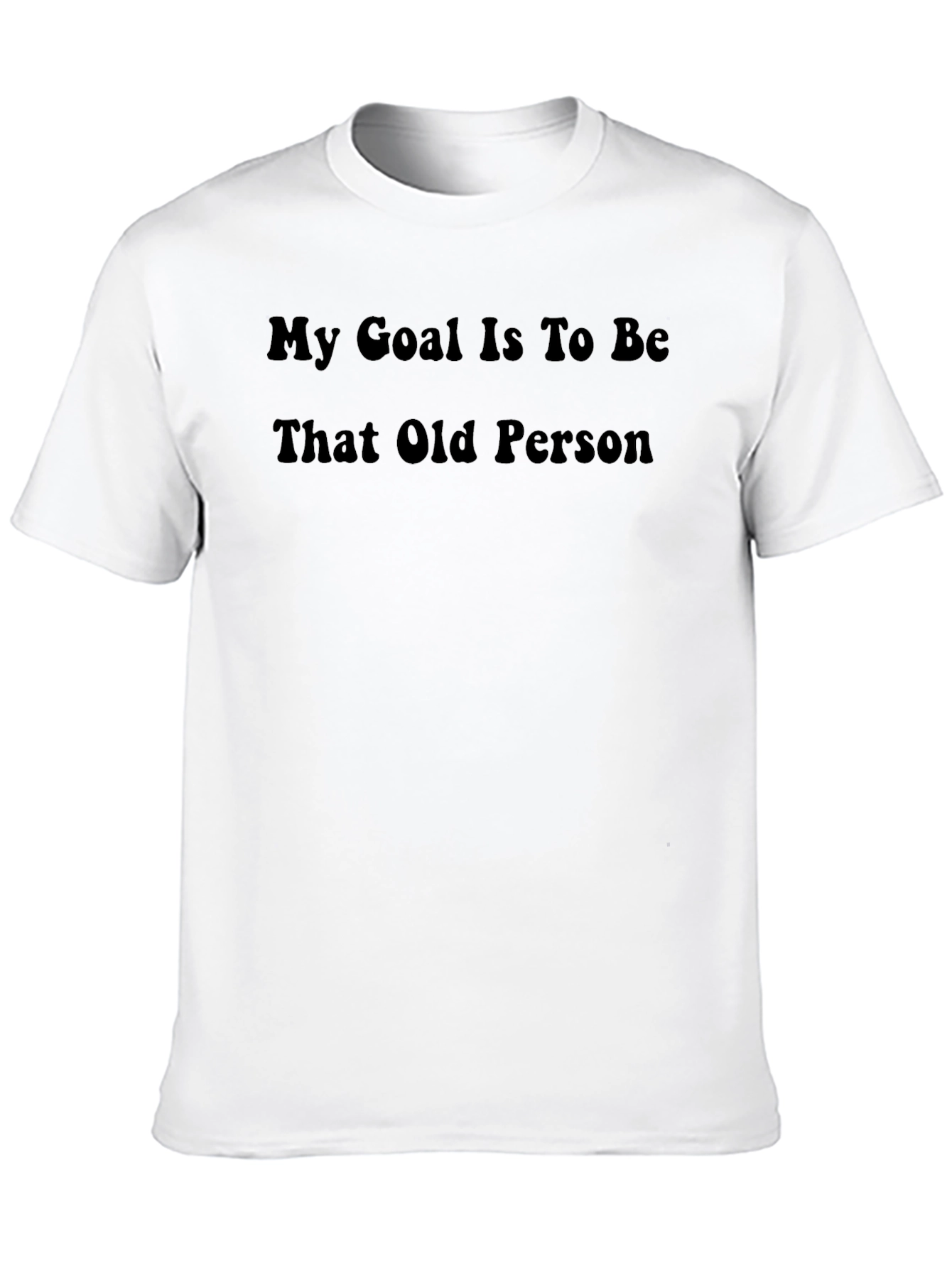 Funny My Goal Old Person Graphic Tee