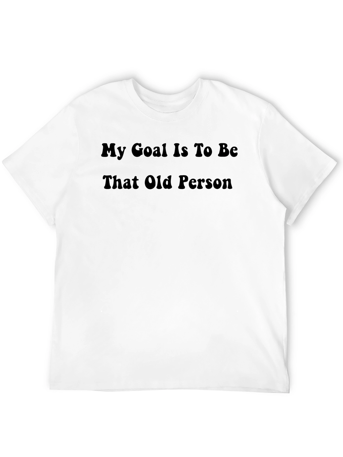 Funny My Goal Old Person Graphic Tee