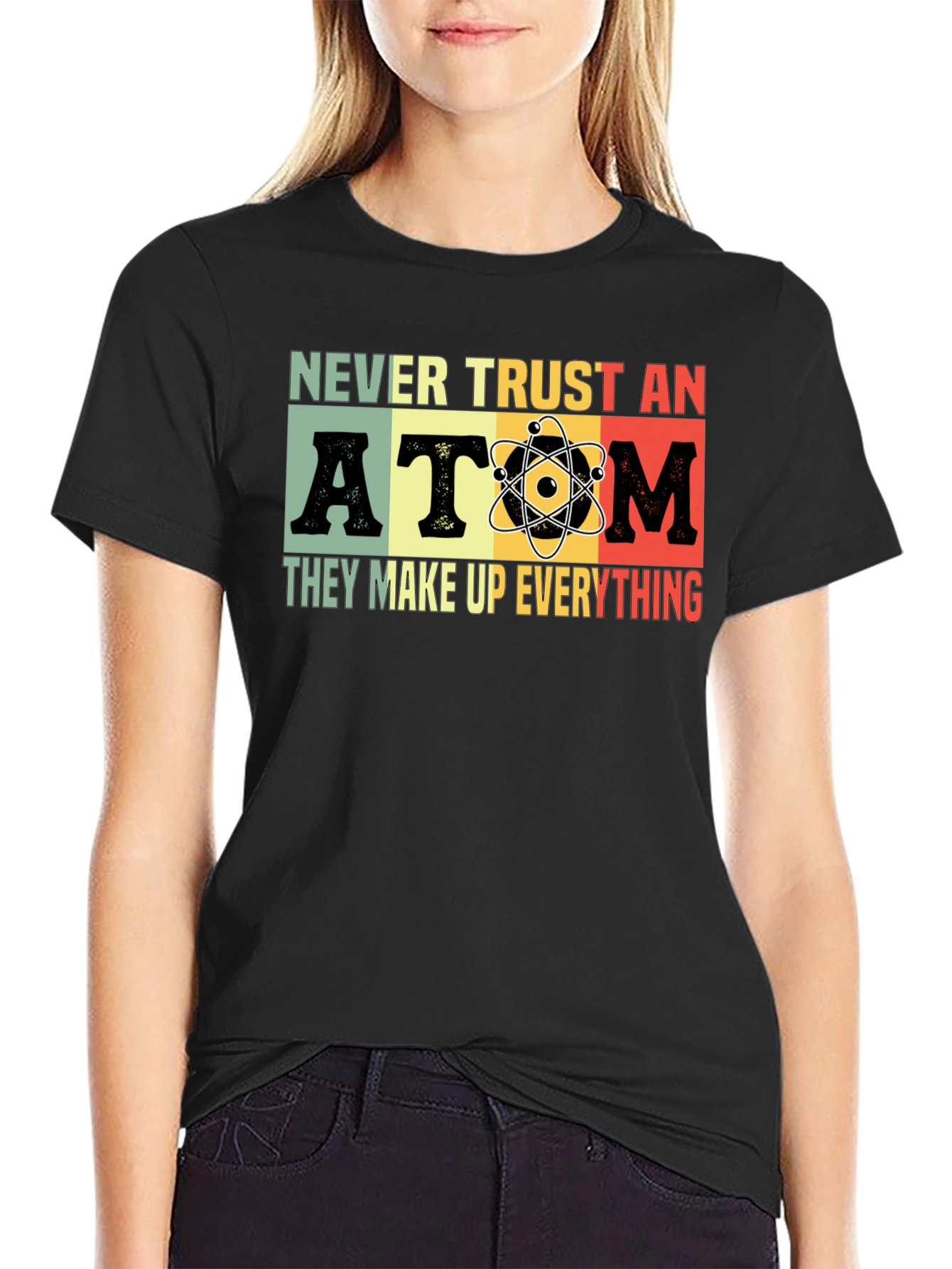Never Trust An Atom T-Shirt