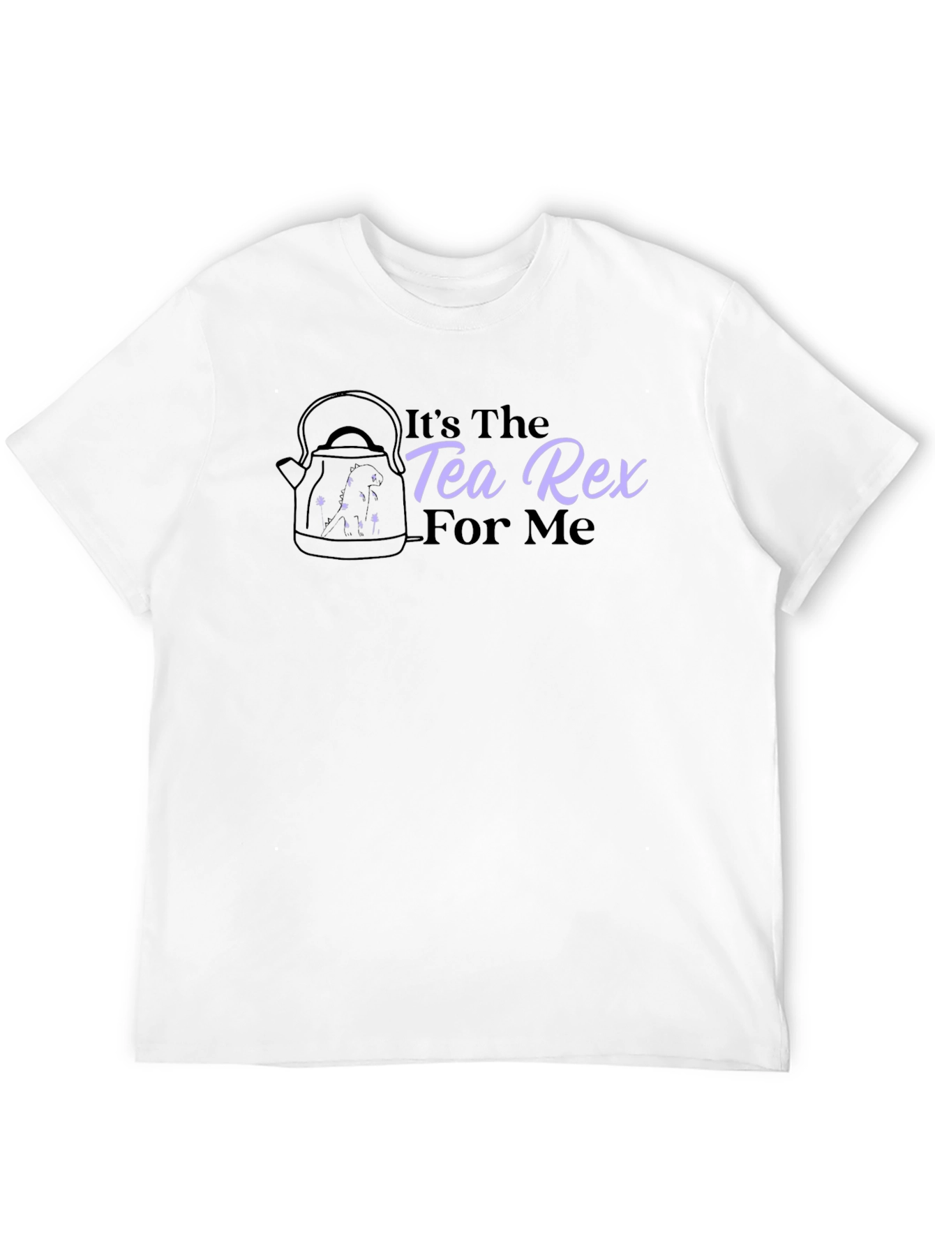 Its The Tea Rex For Me Graphic Tee