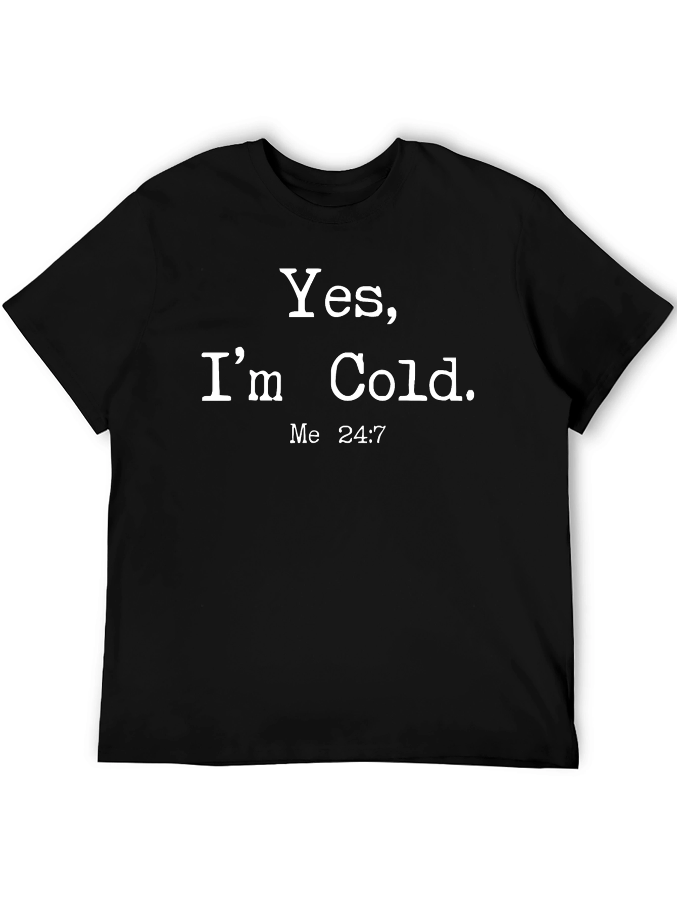 Funny Yes Im Cold Black T-Shirt
