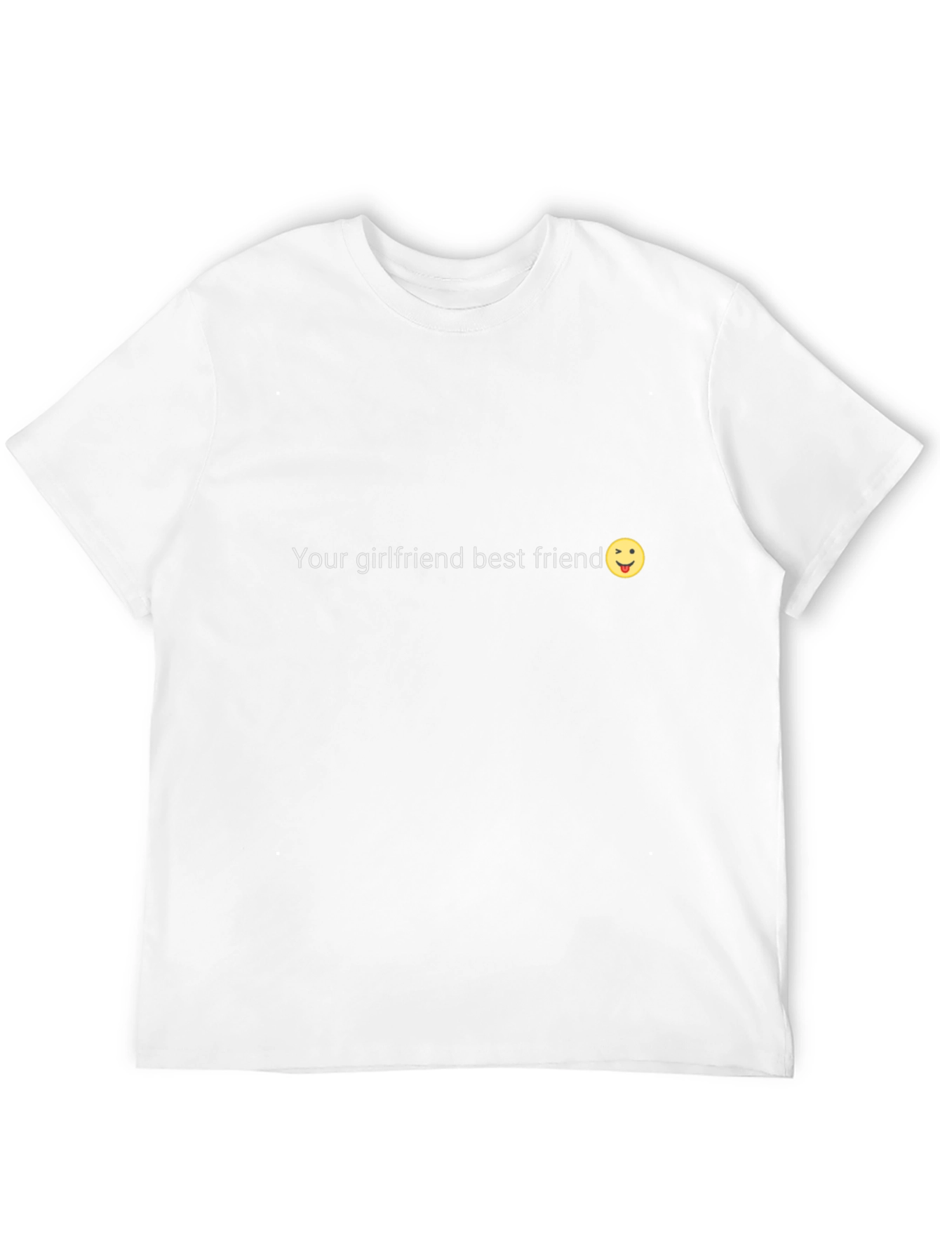 Your Girlfriend Best Friend T-Shirt - Humorous Gift