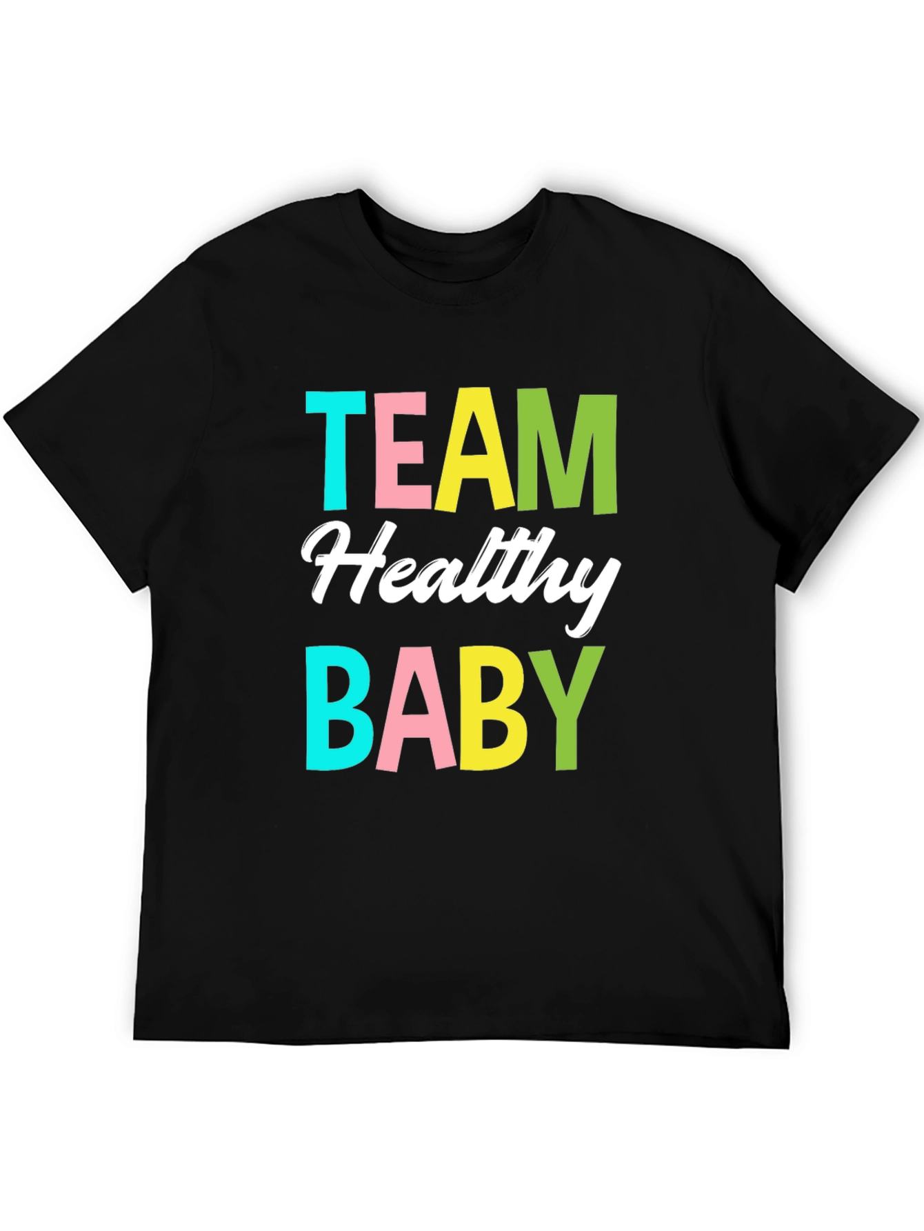 Team Healthy Baby Unisex T-Shirt Pregnancy Tee