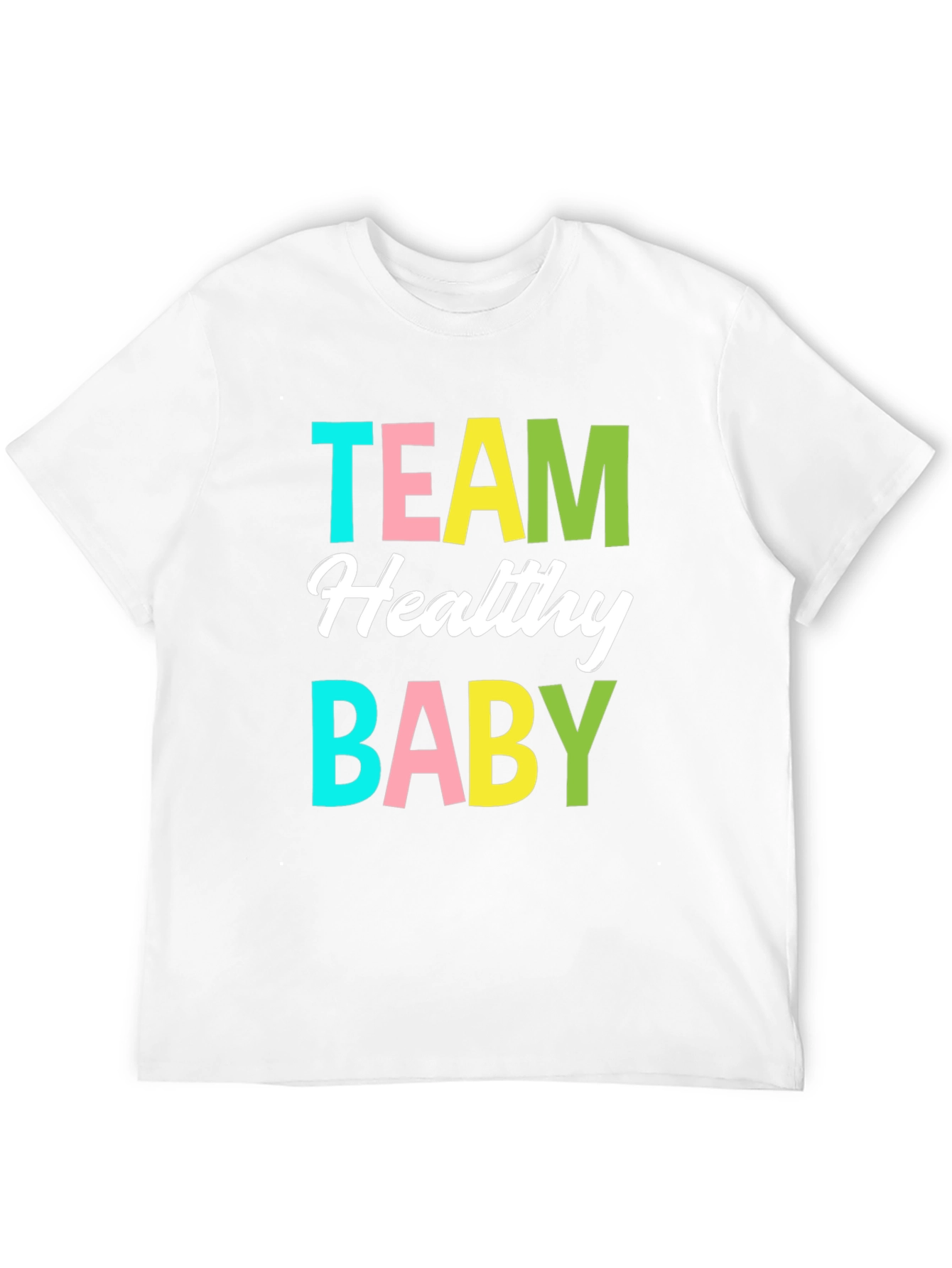 Team Healthy Baby Unisex T-Shirt Pregnancy Tee