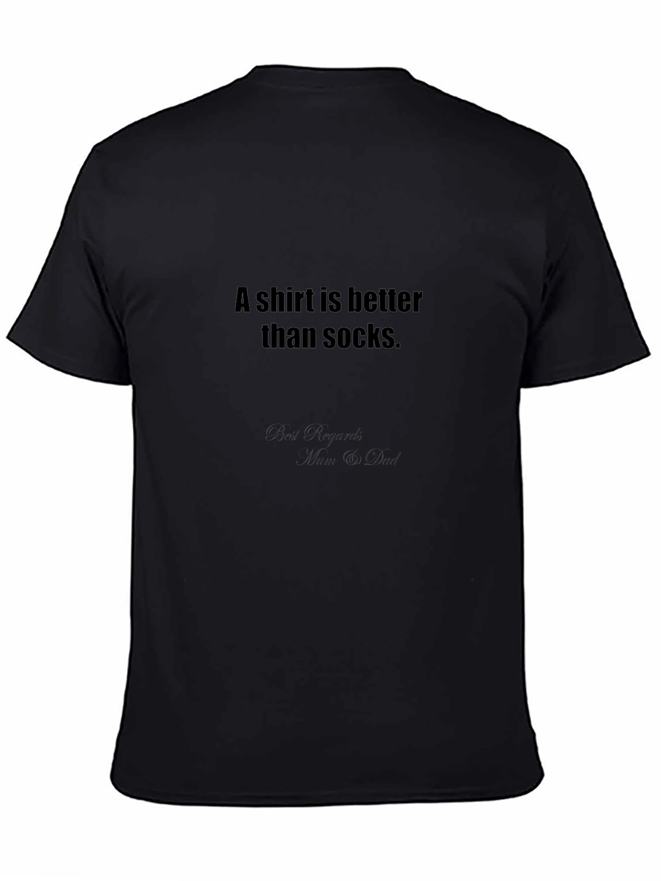 Funny T-Shirt: A Shirt is Better Than Socks