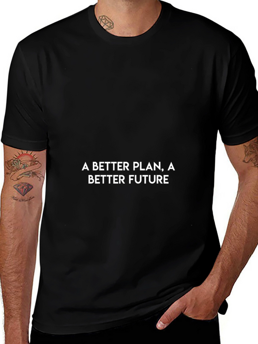 A Better Plan Tee - Motivational Black T-Shirt