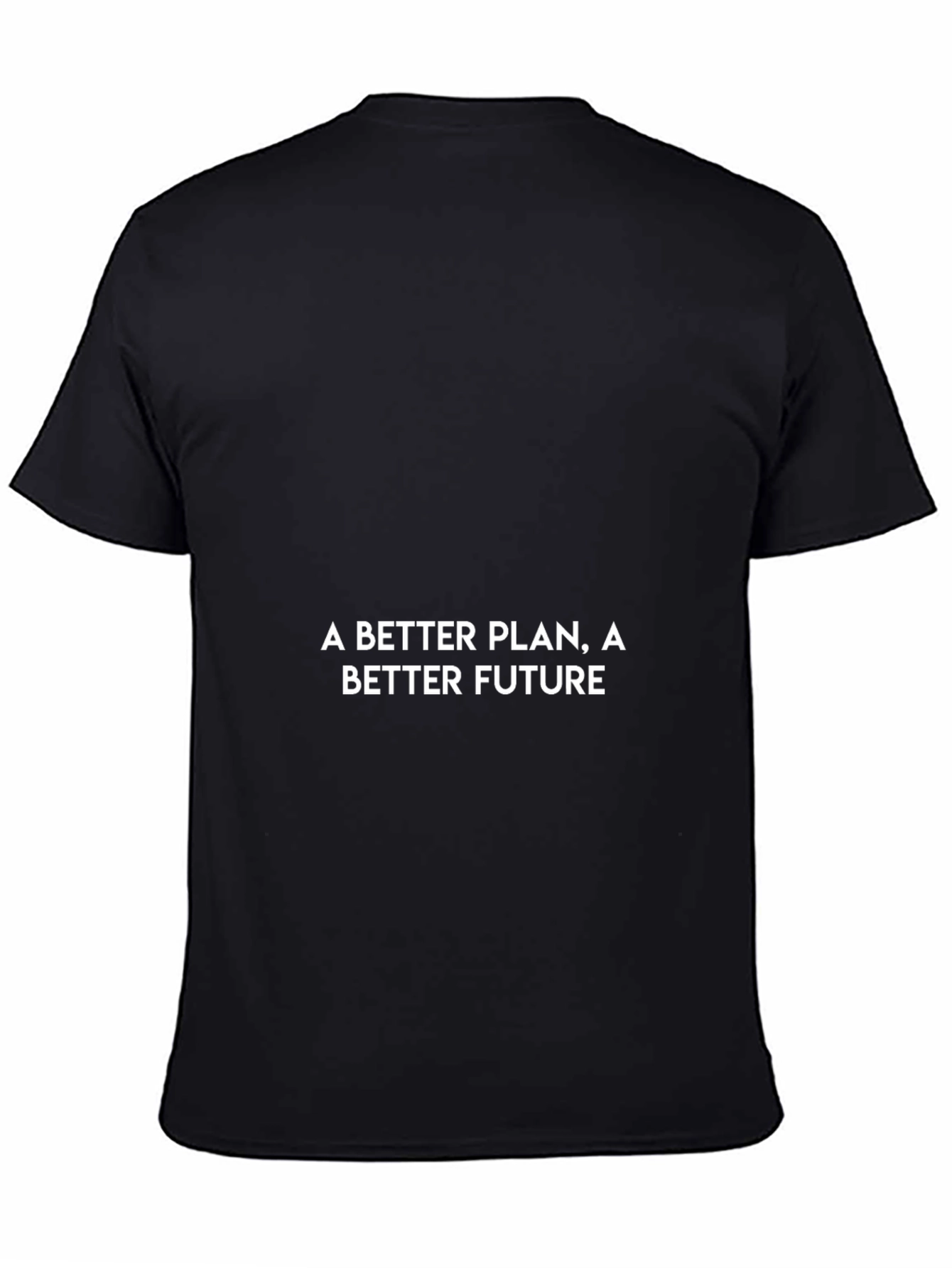 A Better Plan Tee - Motivational Black T-Shirt