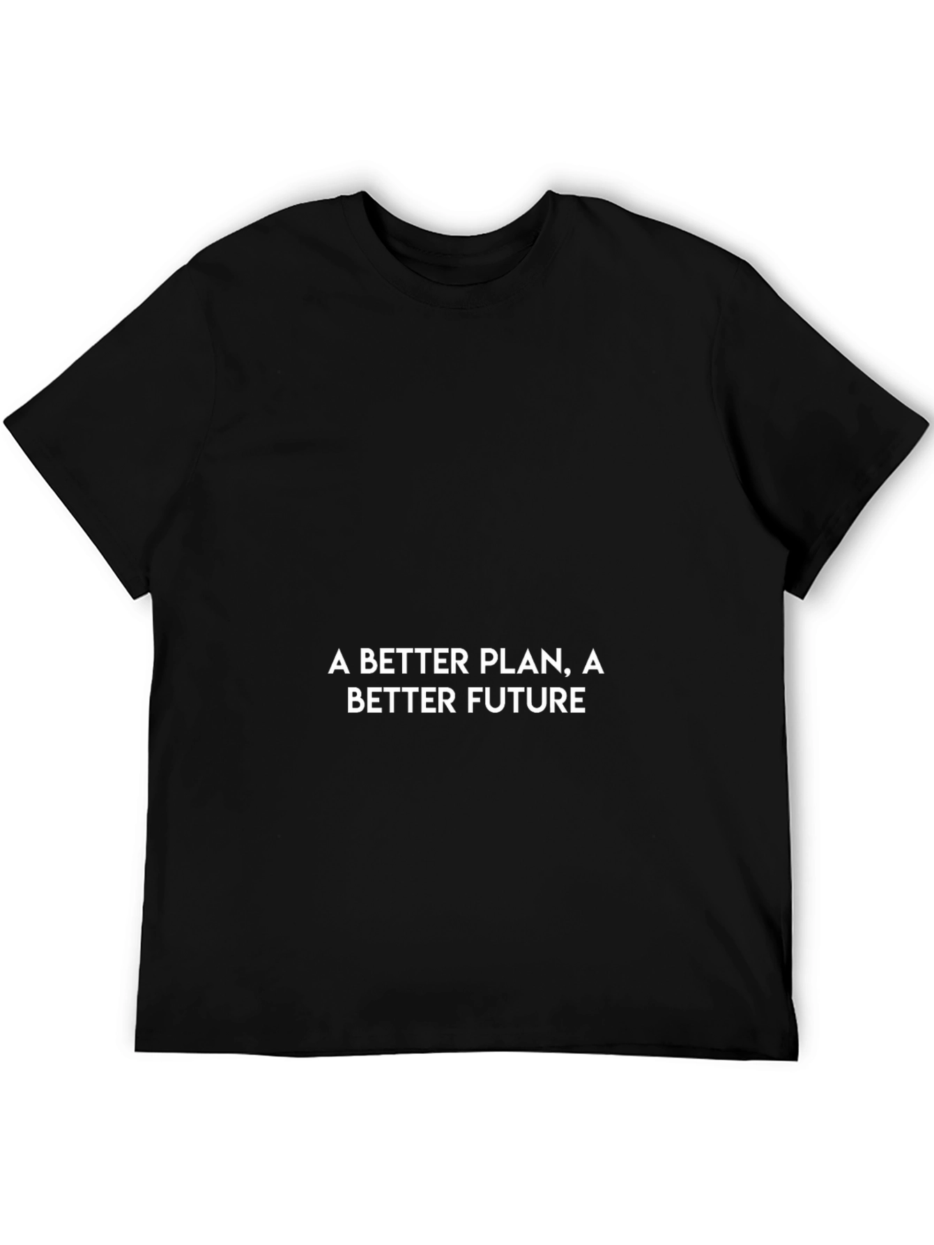 A Better Plan Tee - Motivational Black T-Shirt