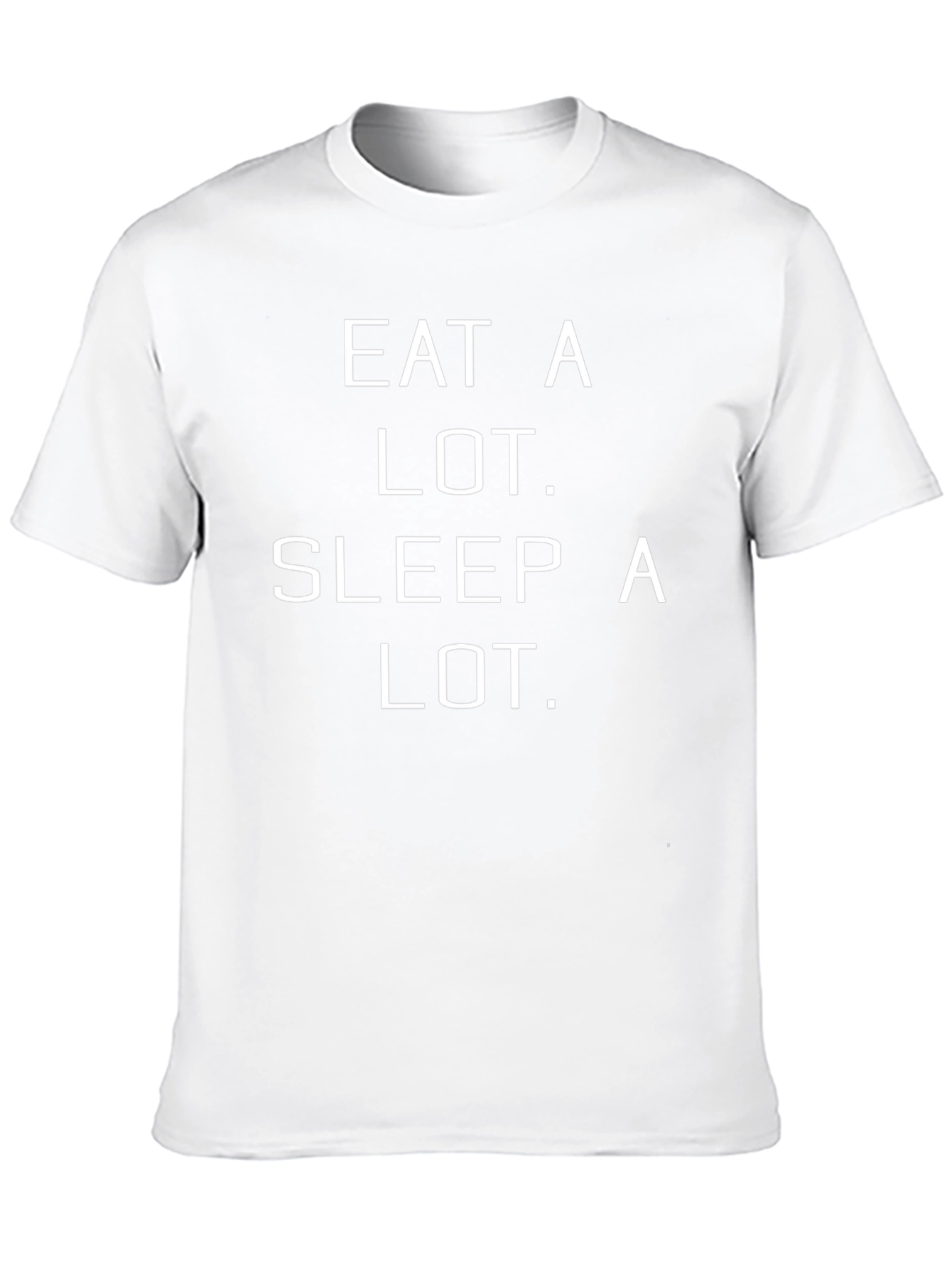 Eat A Lot. Sleep A Lot. Graphic T-Shirt