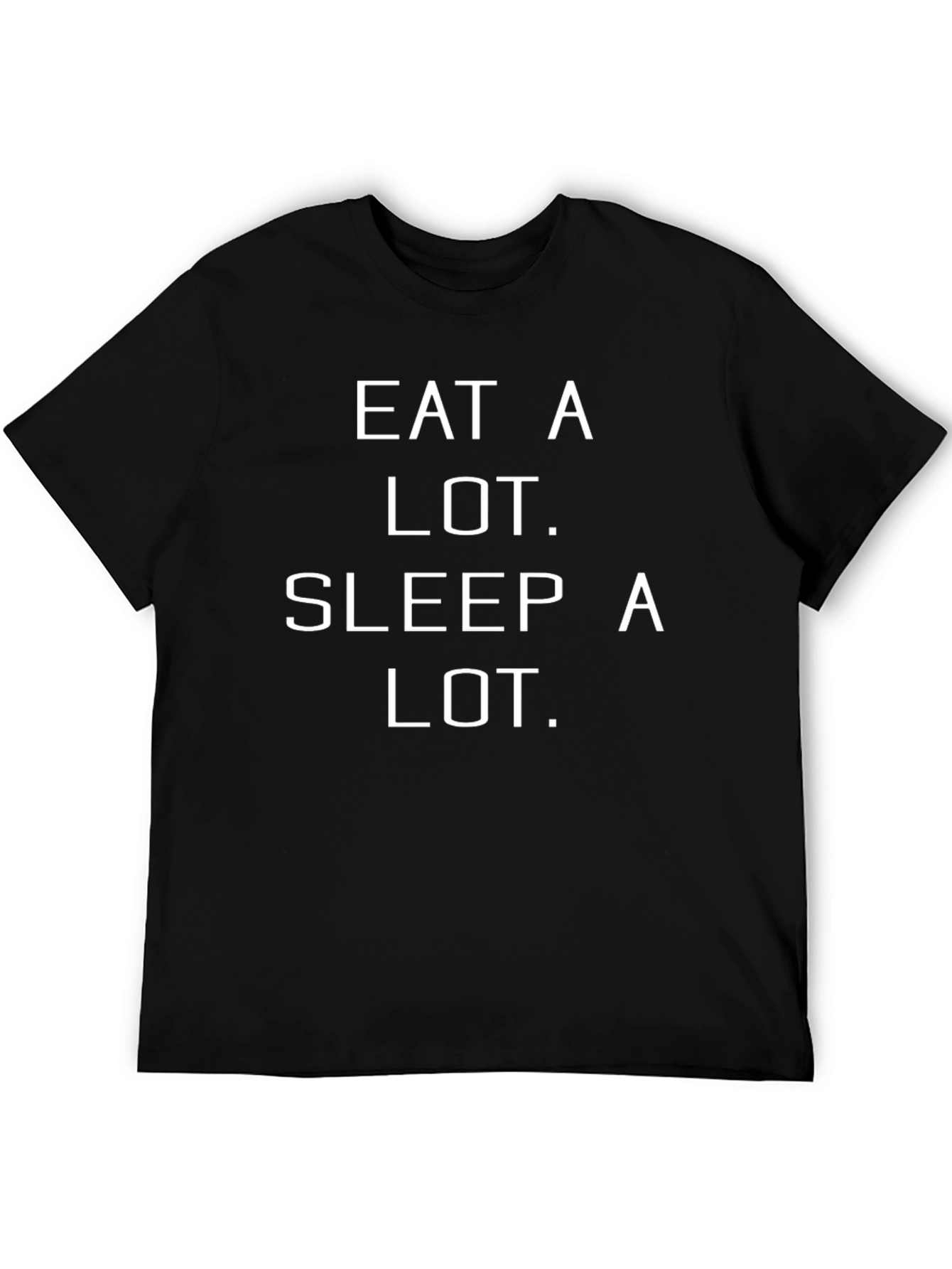 Eat A Lot. Sleep A Lot. Graphic T-Shirt