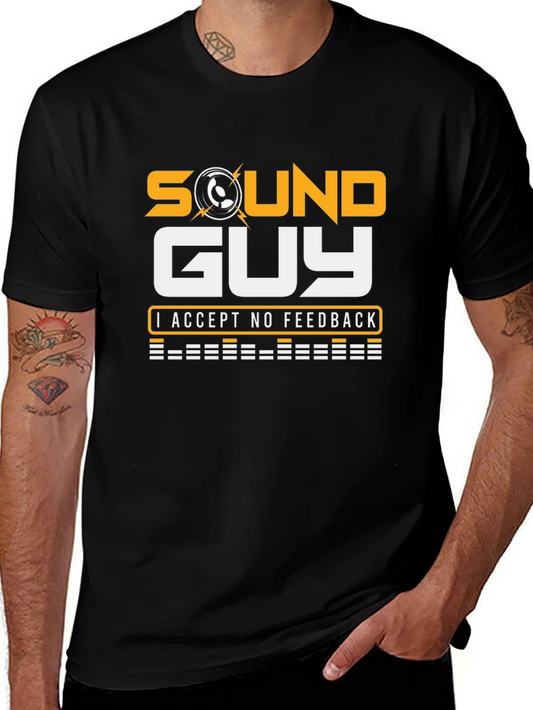 Sound Guy T-Shirt - I Accept No Feedback Graphic Tee