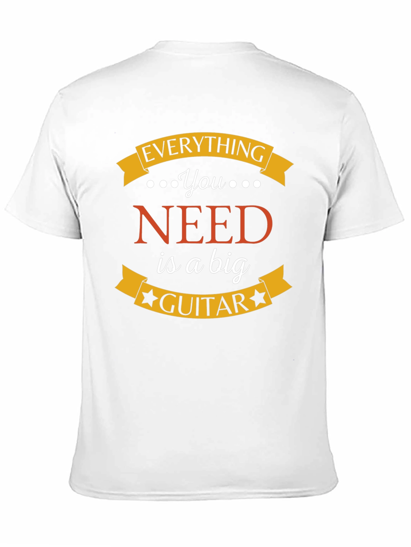 Everything You Need is a Big Guitar Black T-Shirt