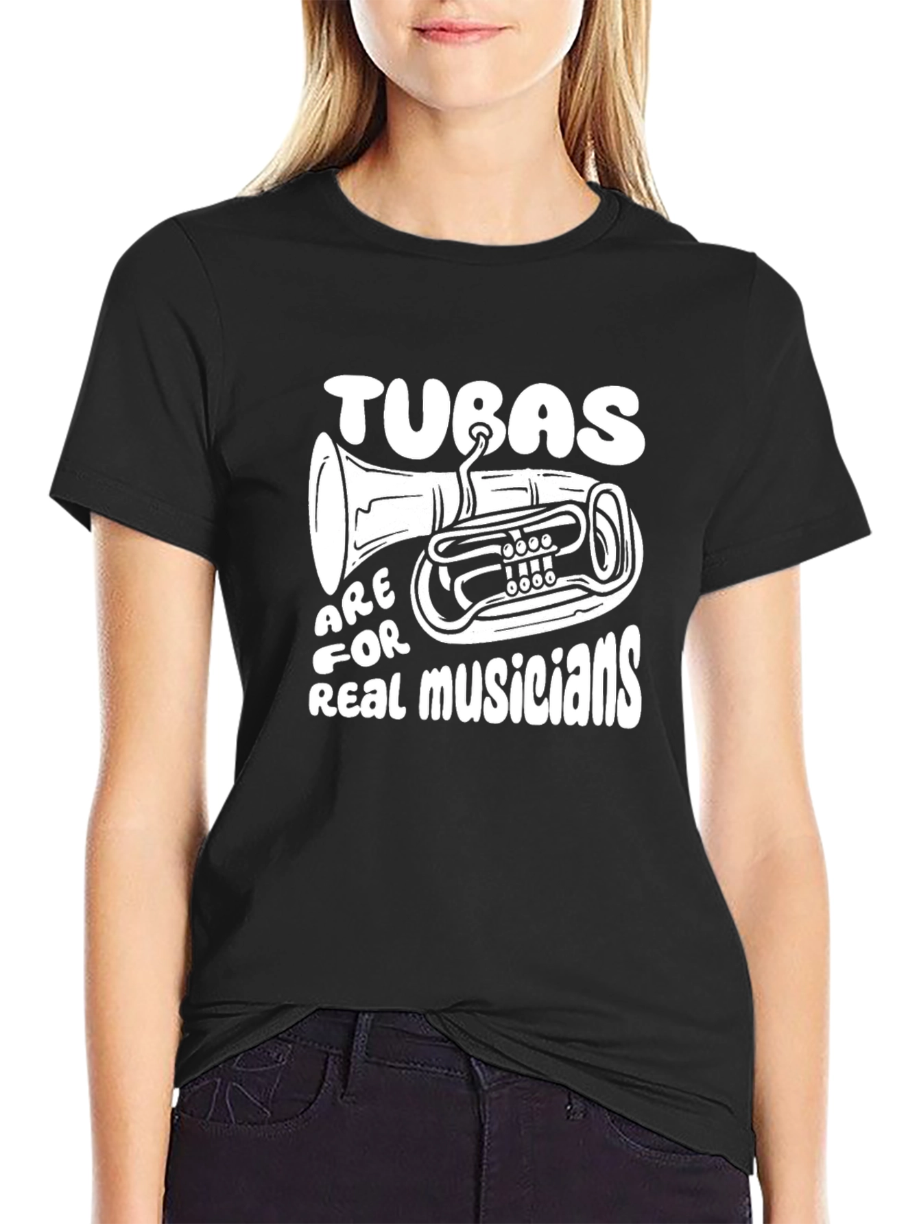Tuba Musician T-Shirt: Tubas Are For Real Musicians