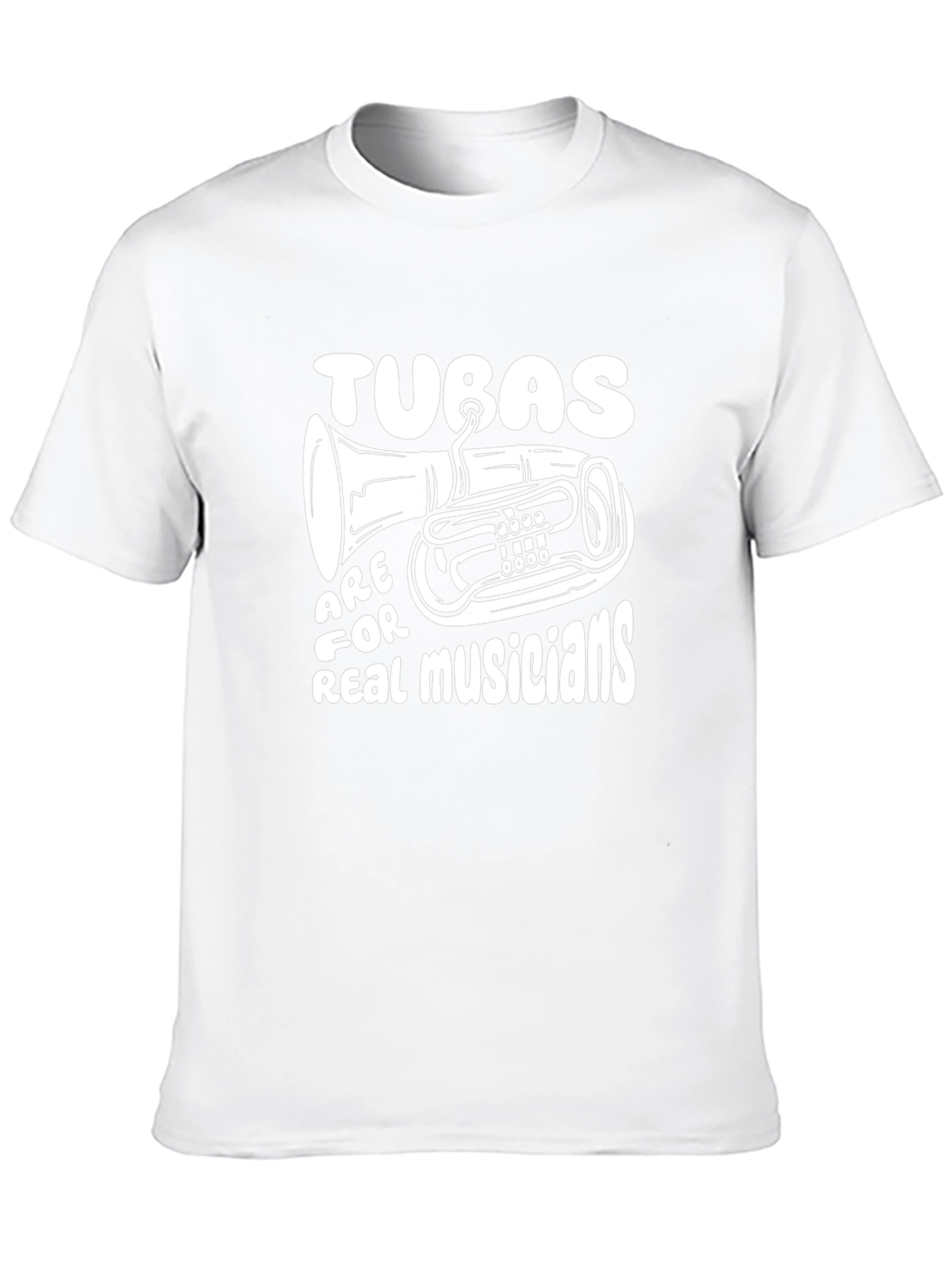 Tuba Musician T-Shirt: Tubas Are For Real Musicians