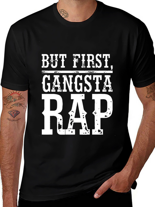 But First Gangsta Rap T-Shirt