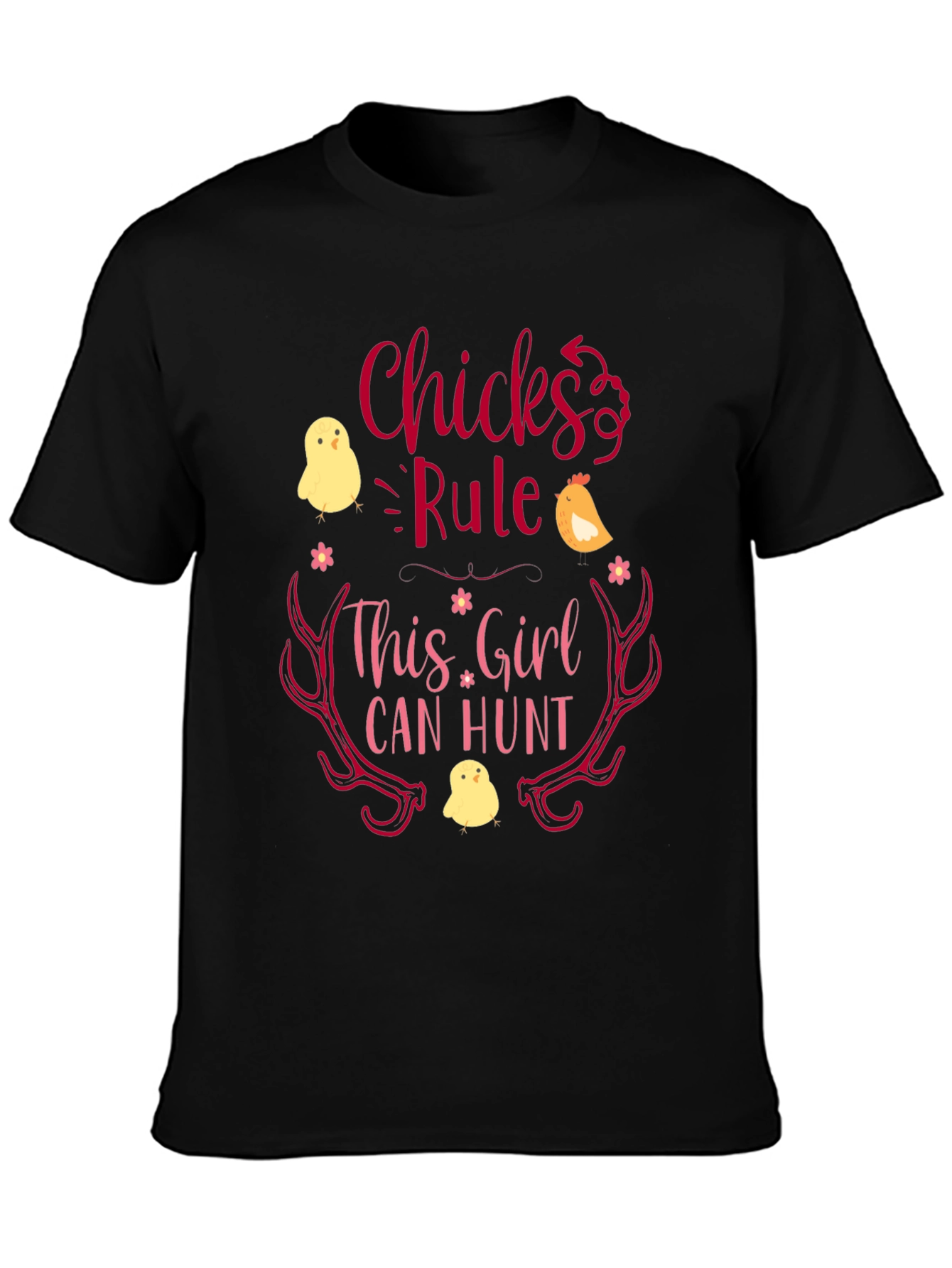 Chicks Rule This Girl Can Hunt Graphic Tee