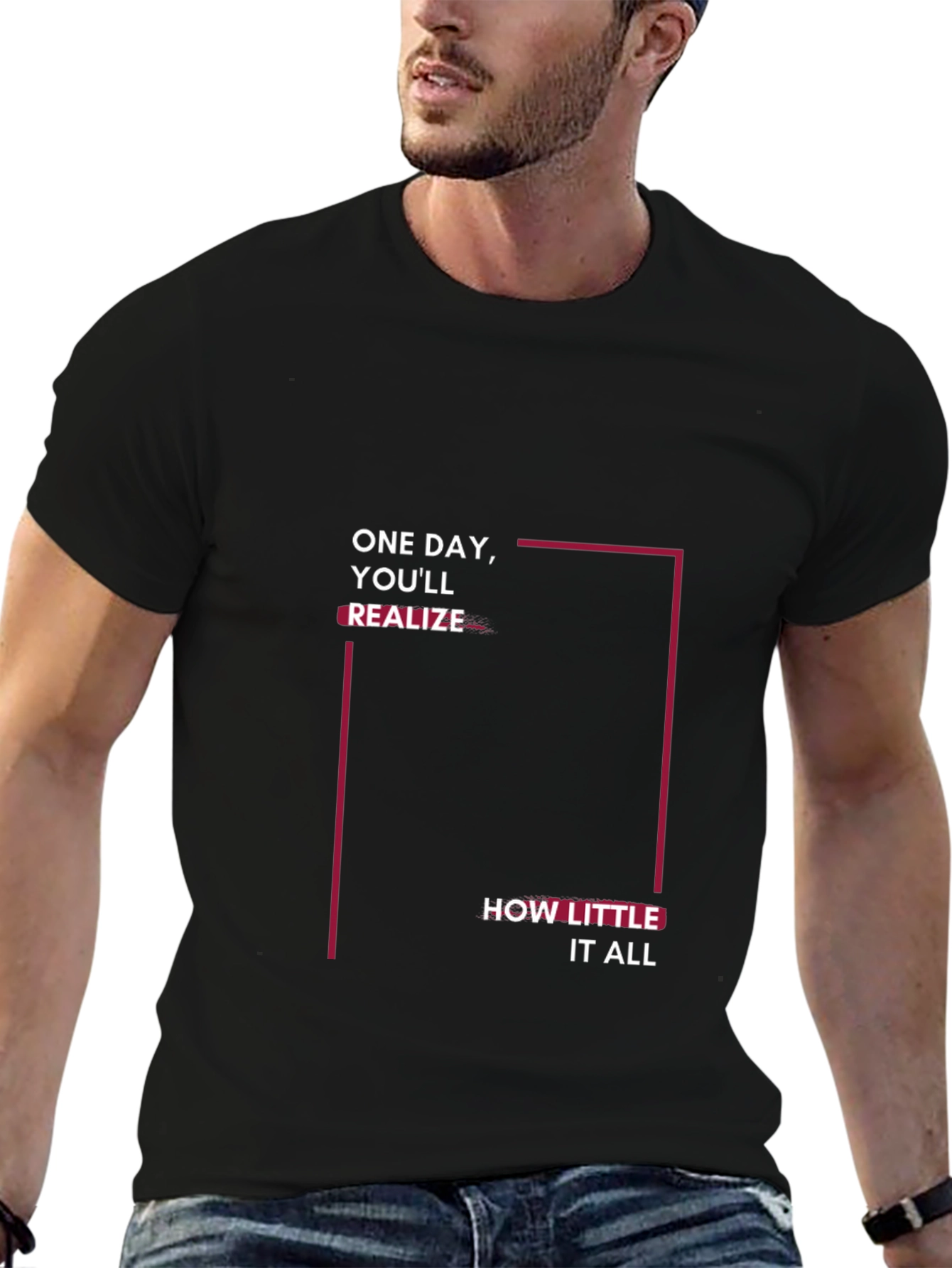 Inspirational Black T-Shirt: One Day Youll Realize