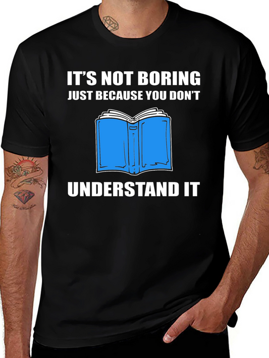 Its Not Boring T-Shirt - Reader Book Lover Tee