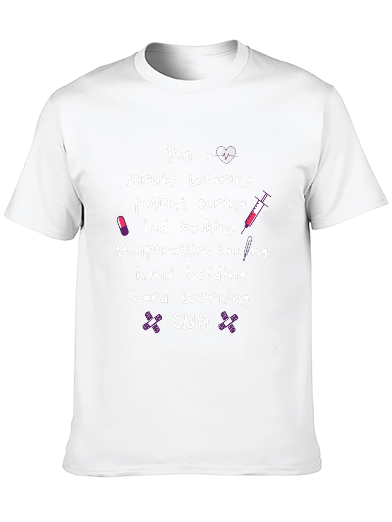 CNA Life T-Shirt - Scrubs Wearing Patient Caring