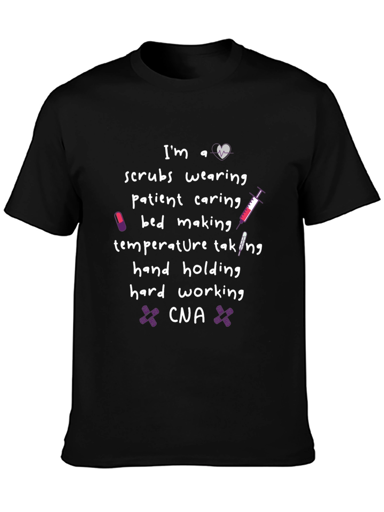 CNA Life T-Shirt - Scrubs Wearing Patient Caring