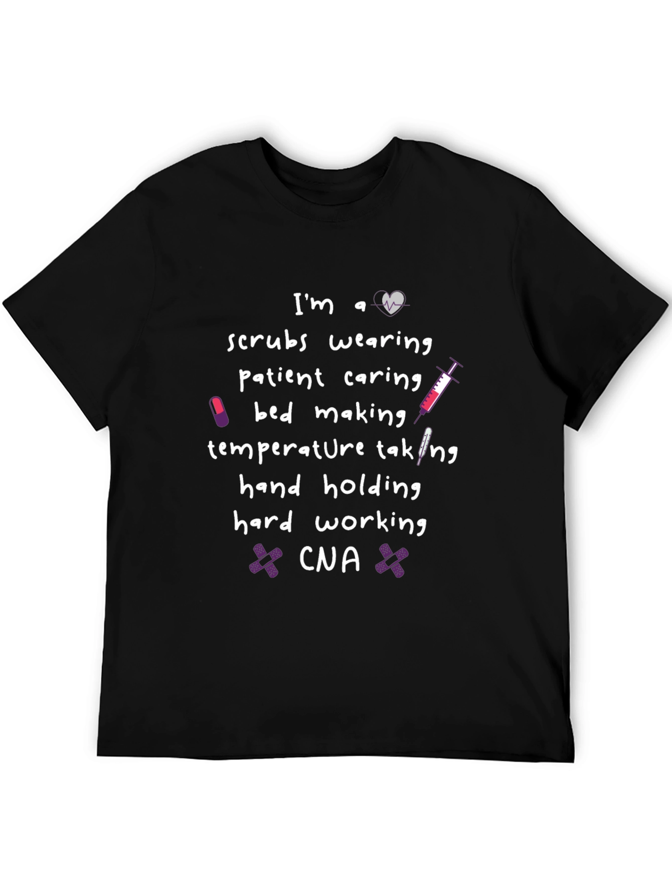 CNA Life T-Shirt - Scrubs Wearing Patient Caring