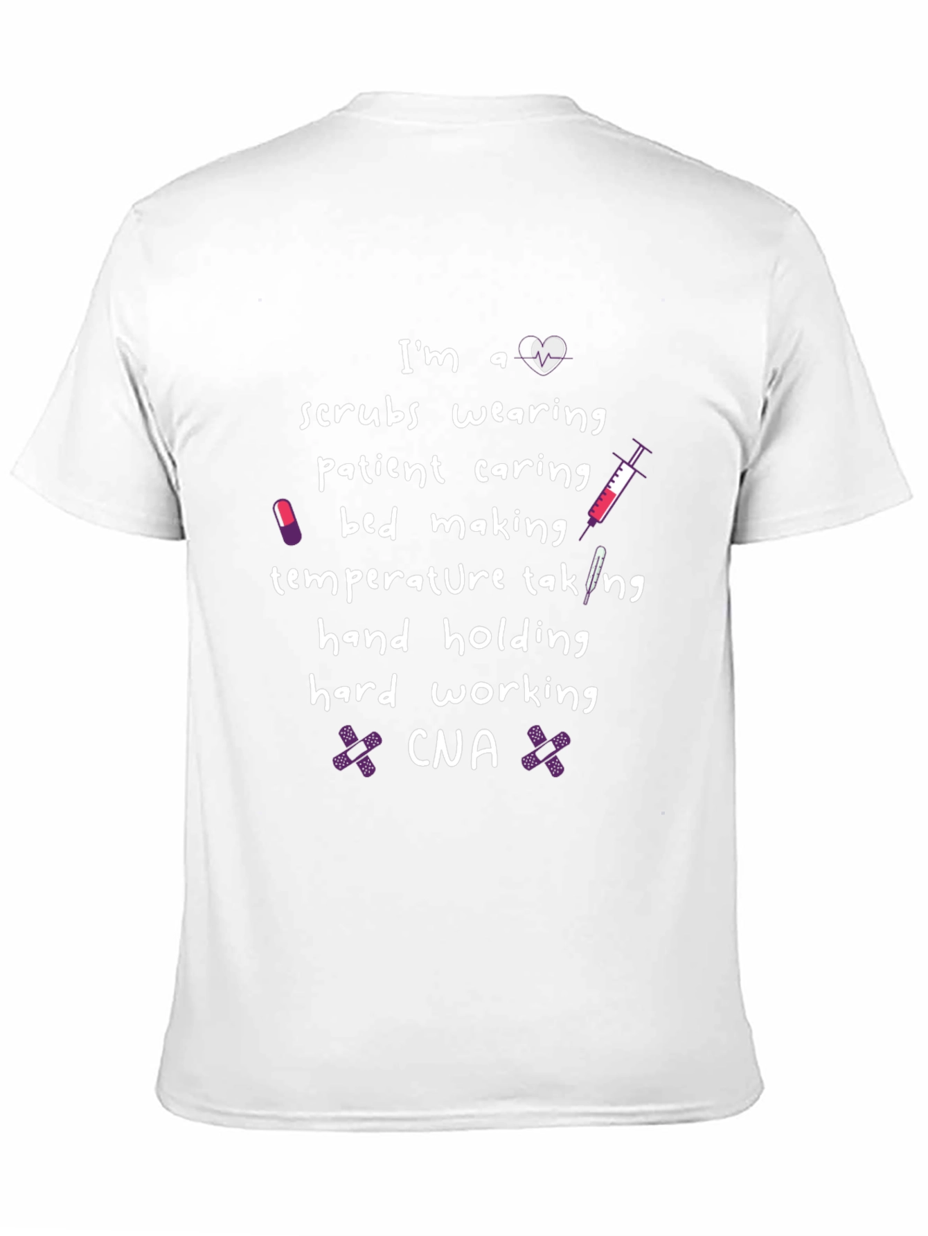 CNA Life T-Shirt - Scrubs Wearing Patient Caring