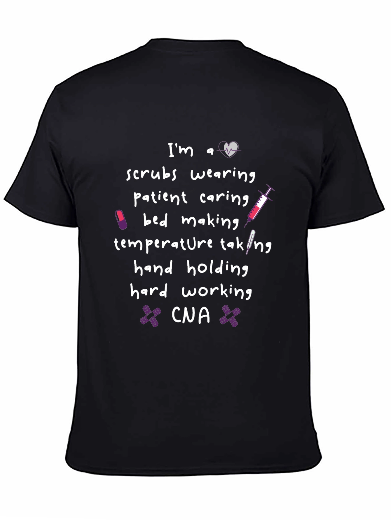 CNA Life T-Shirt - Scrubs Wearing Patient Caring