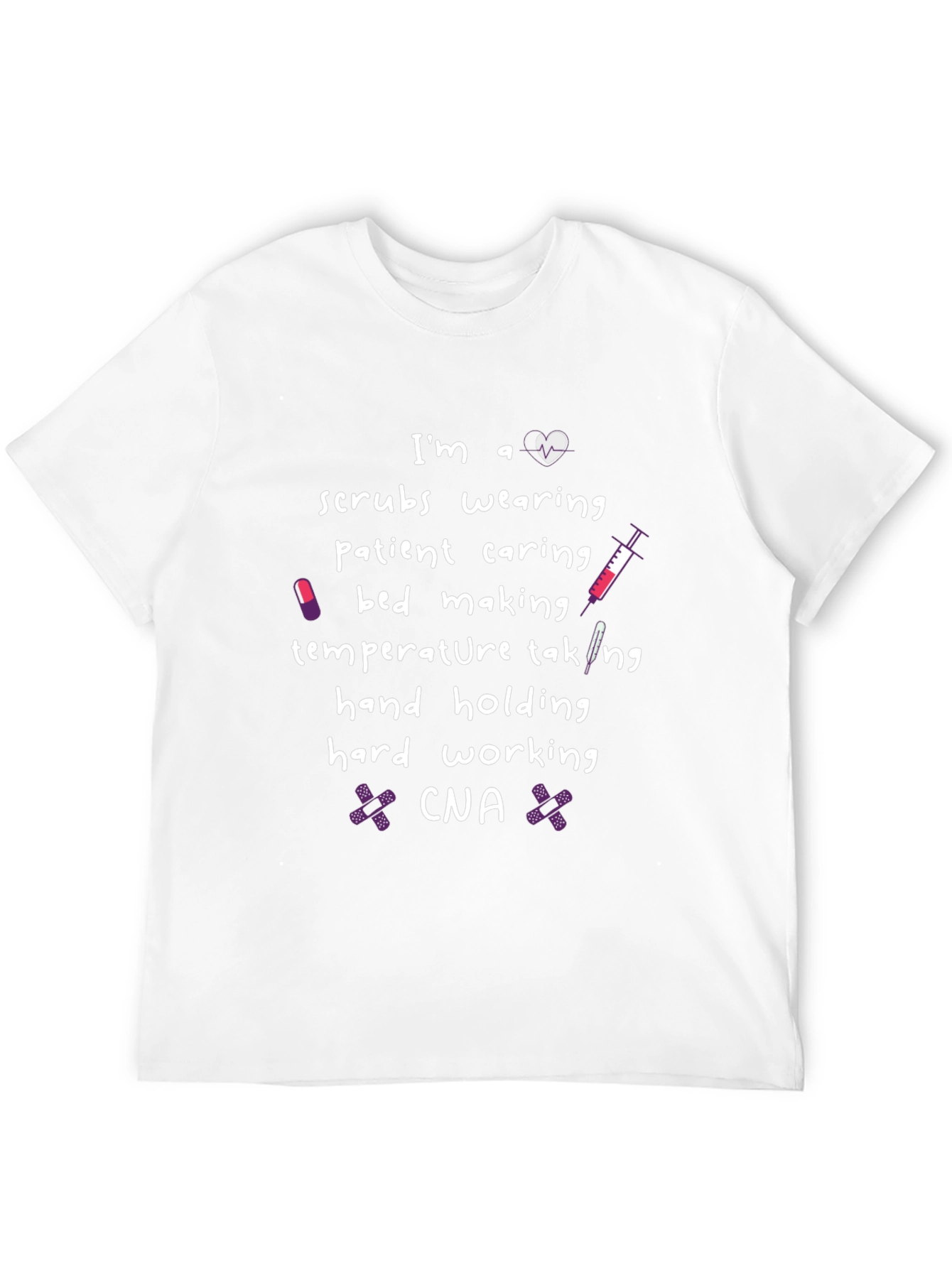 CNA Life T-Shirt - Scrubs Wearing Patient Caring