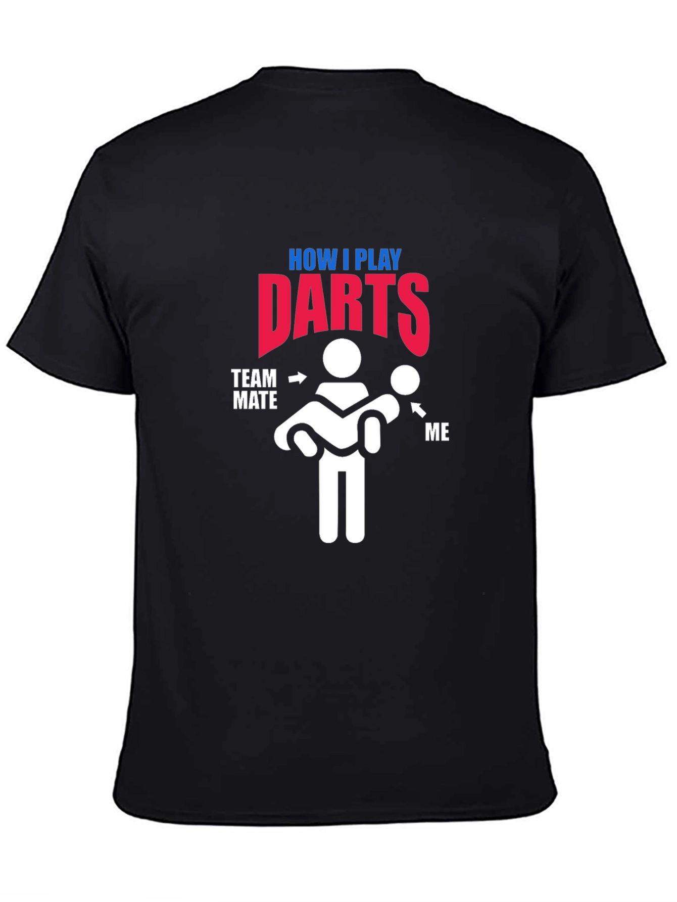 How I Play Darts T-Shirt - Funny Team Tee