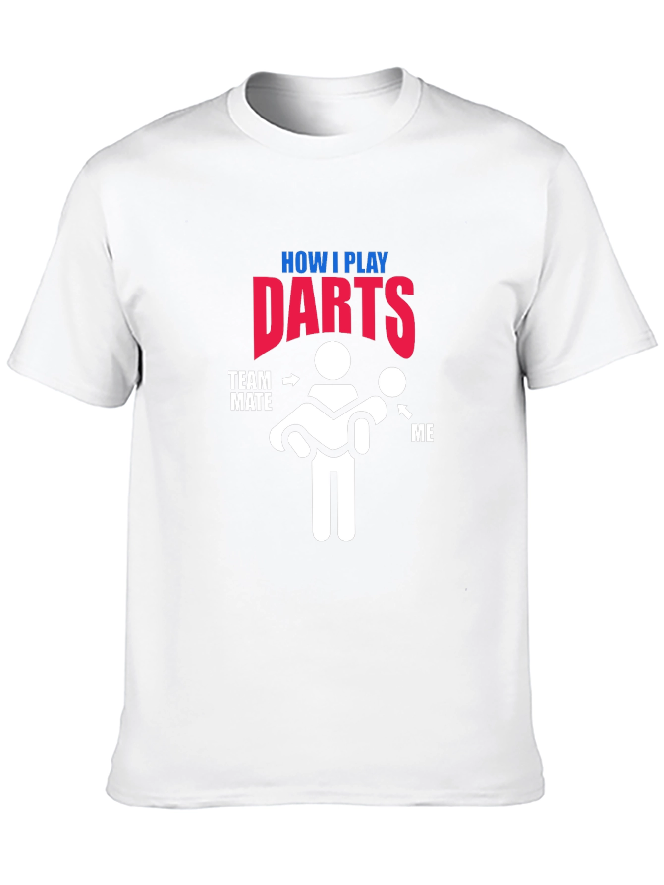 How I Play Darts T-Shirt - Funny Team Tee