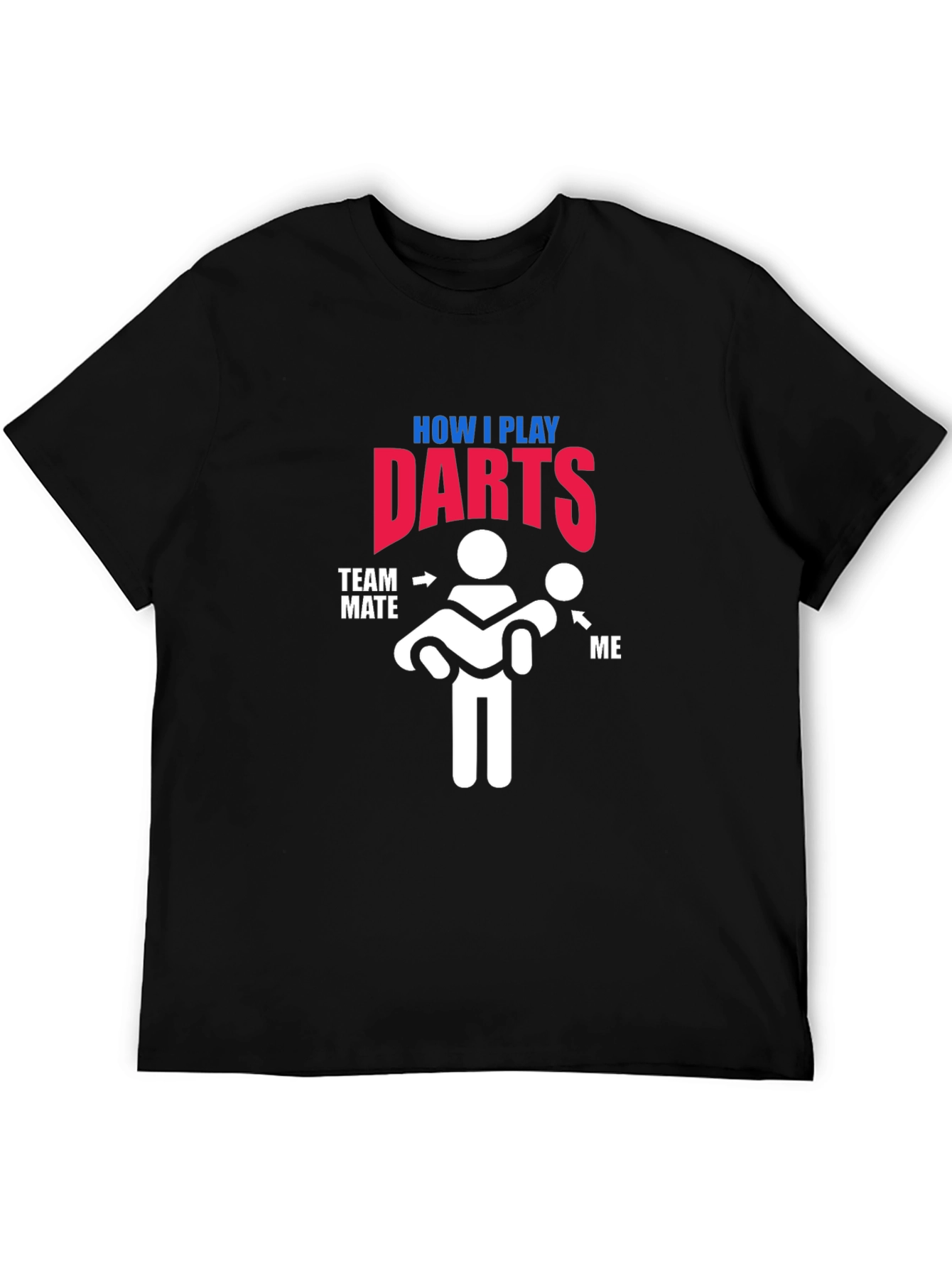 How I Play Darts T-Shirt - Funny Team Tee