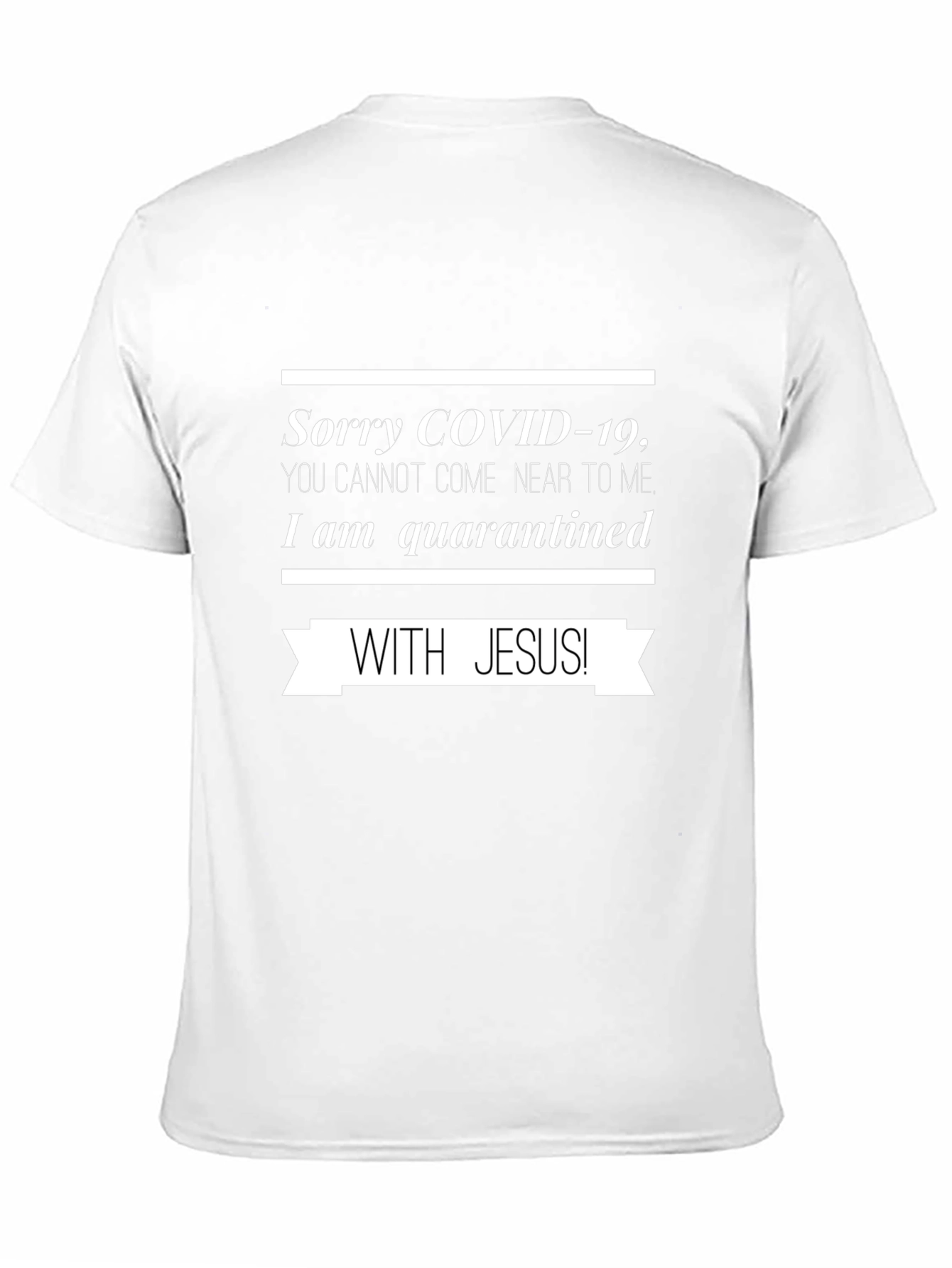 Quarantined With Jesus T-Shirt - COVID-19 Christian Tee
