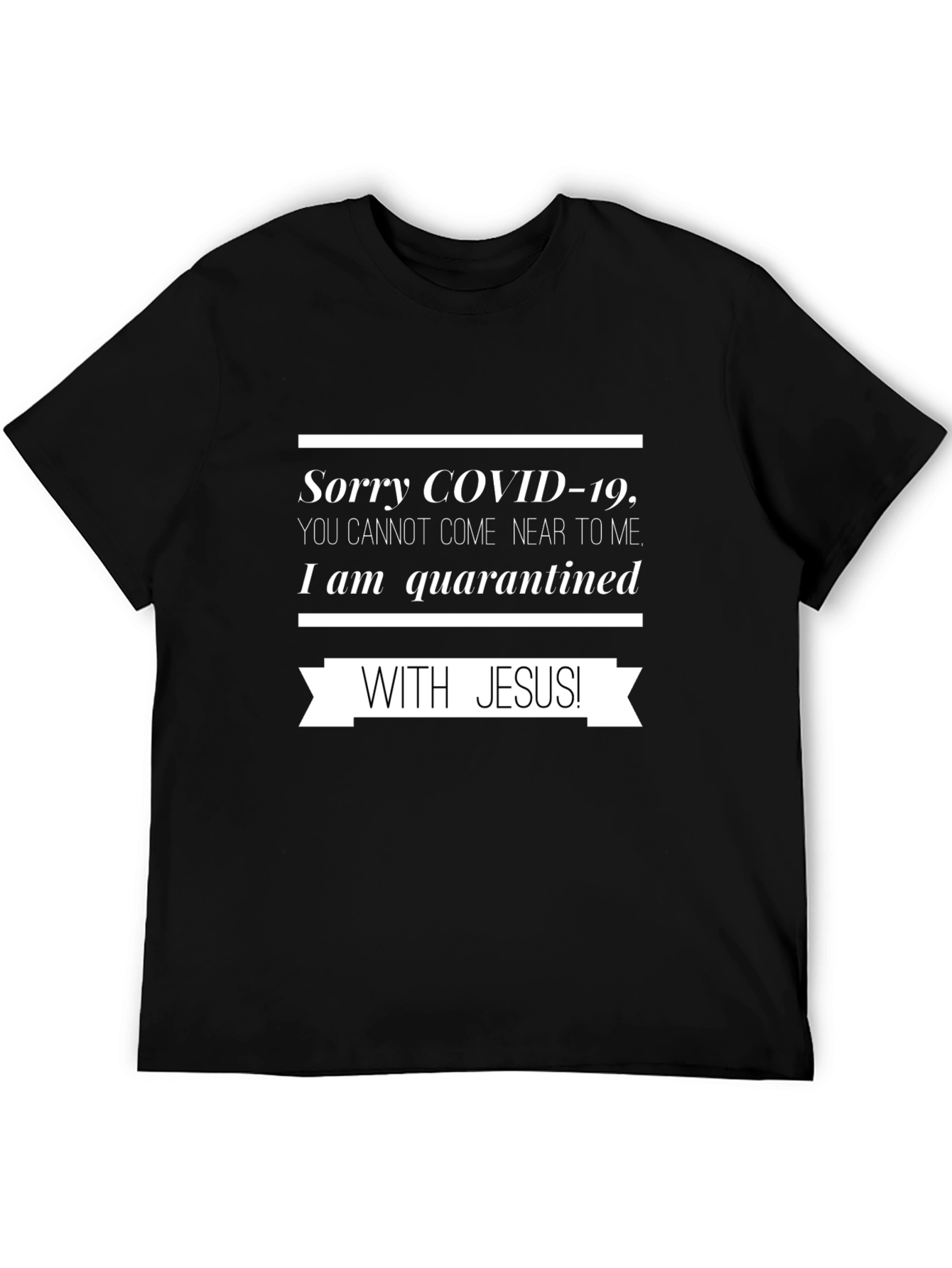 Quarantined With Jesus T-Shirt - COVID-19 Christian Tee