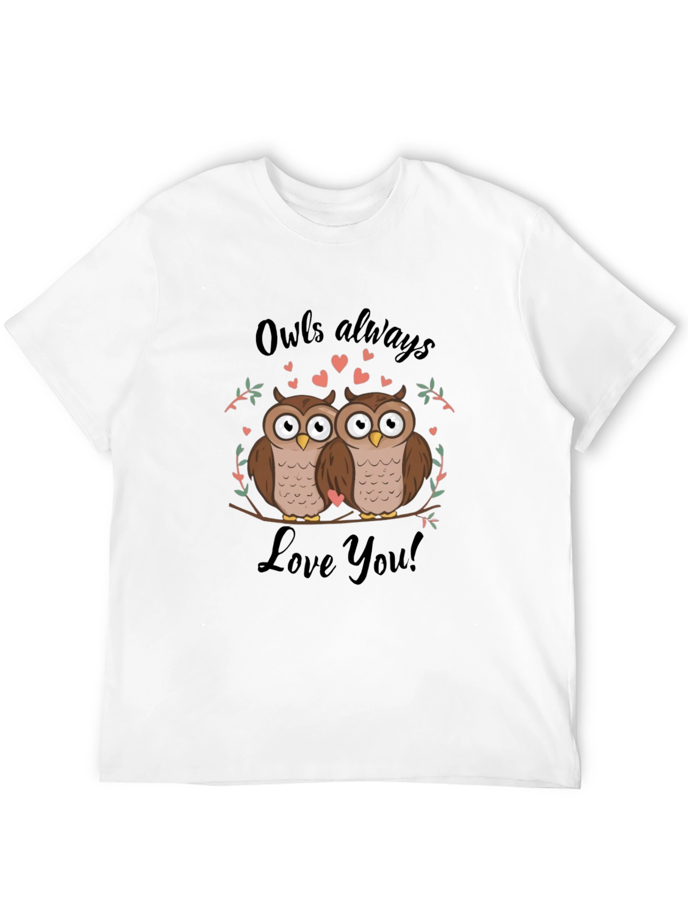 Owls Always Love You T-Shirt