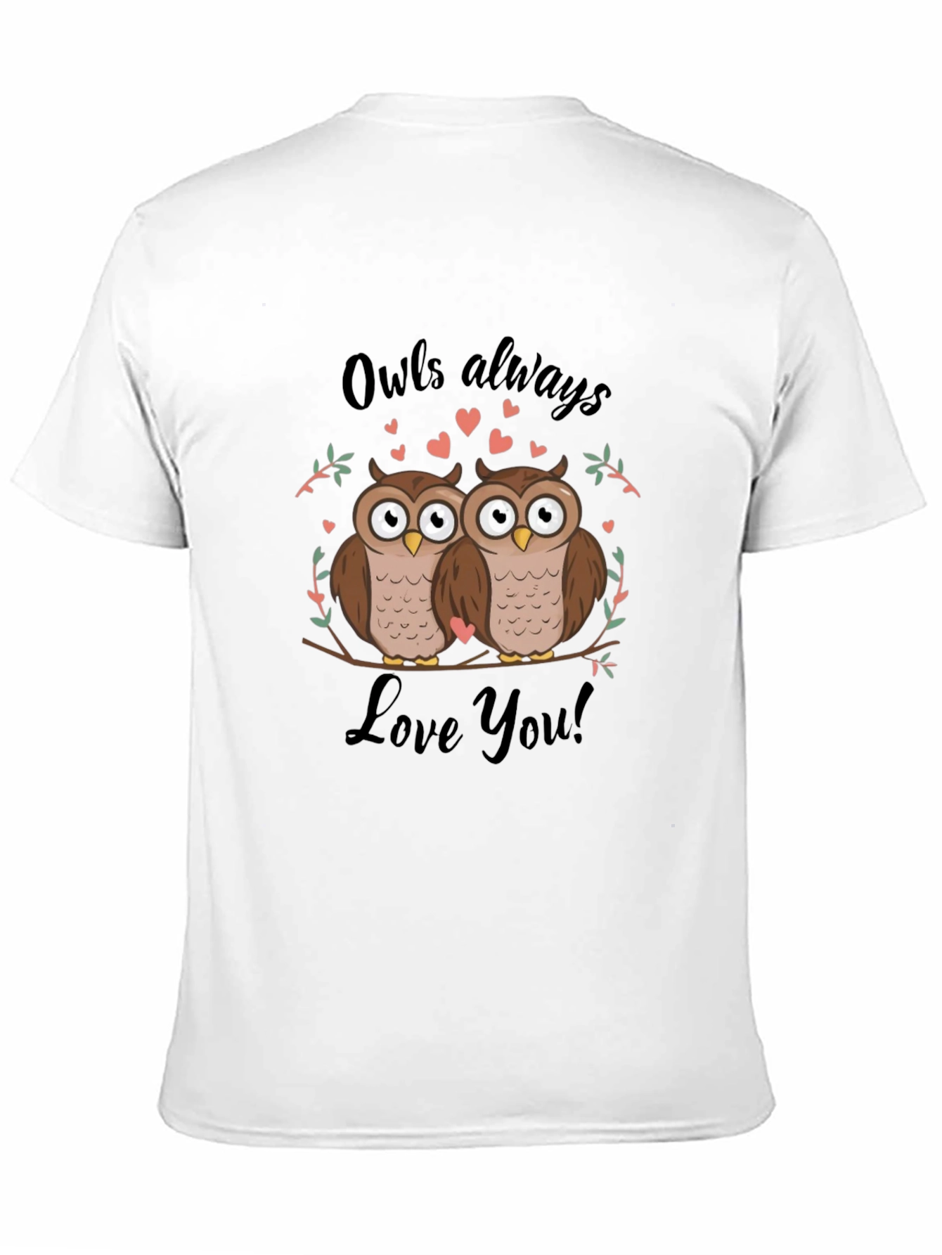 Owls Always Love You T-Shirt