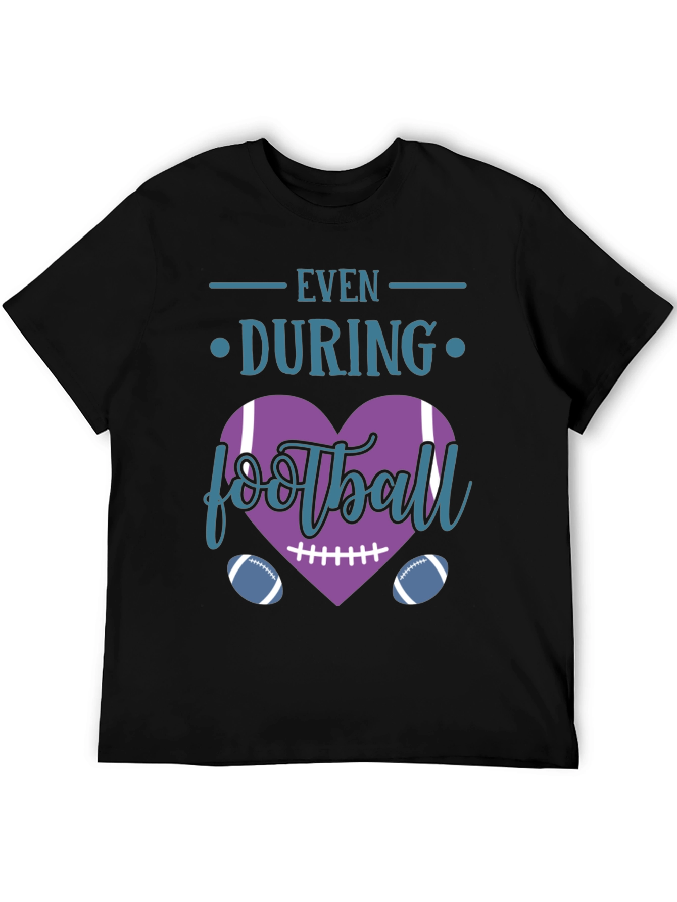 Even During Football Heart T-Shirt