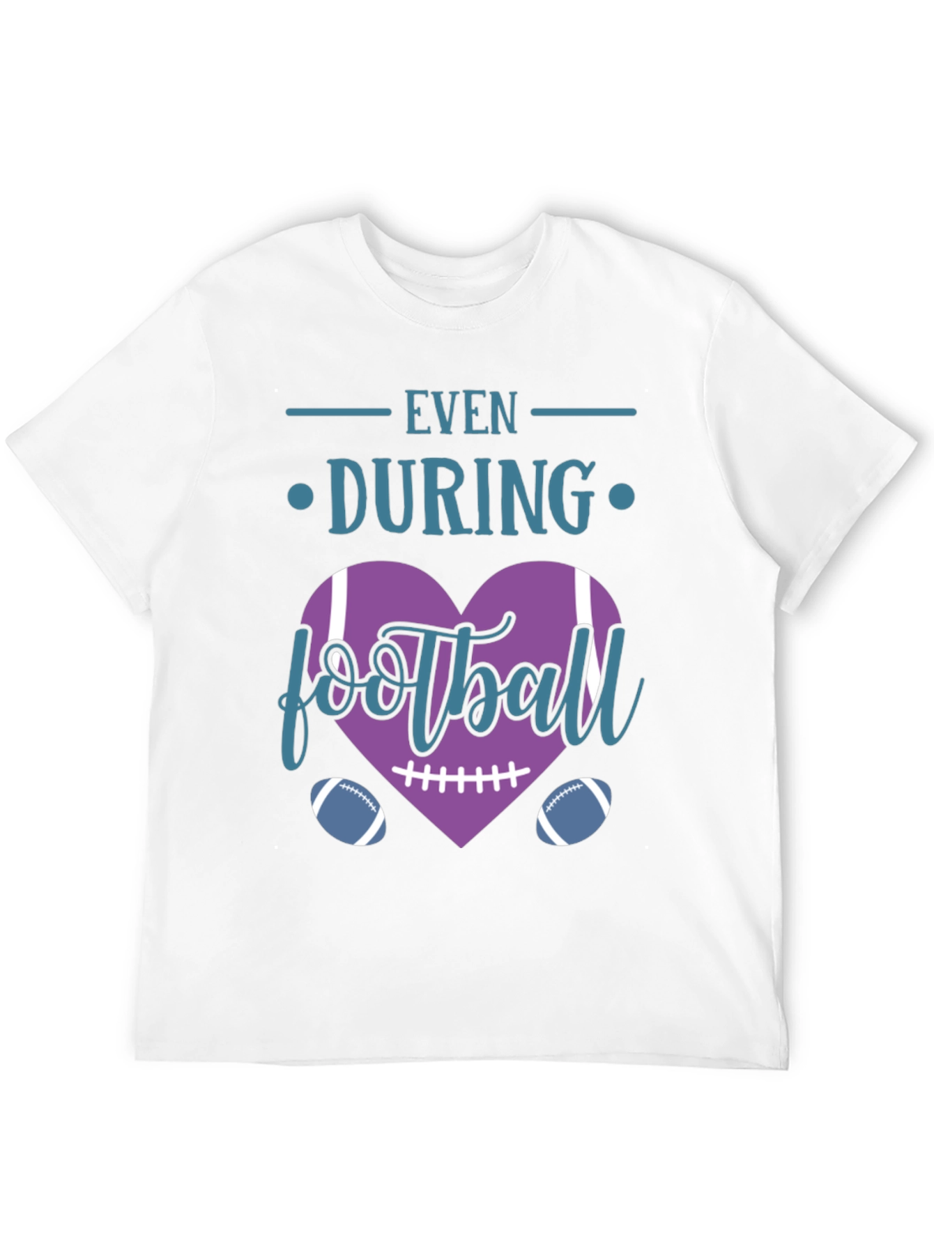 Even During Football Heart T-Shirt