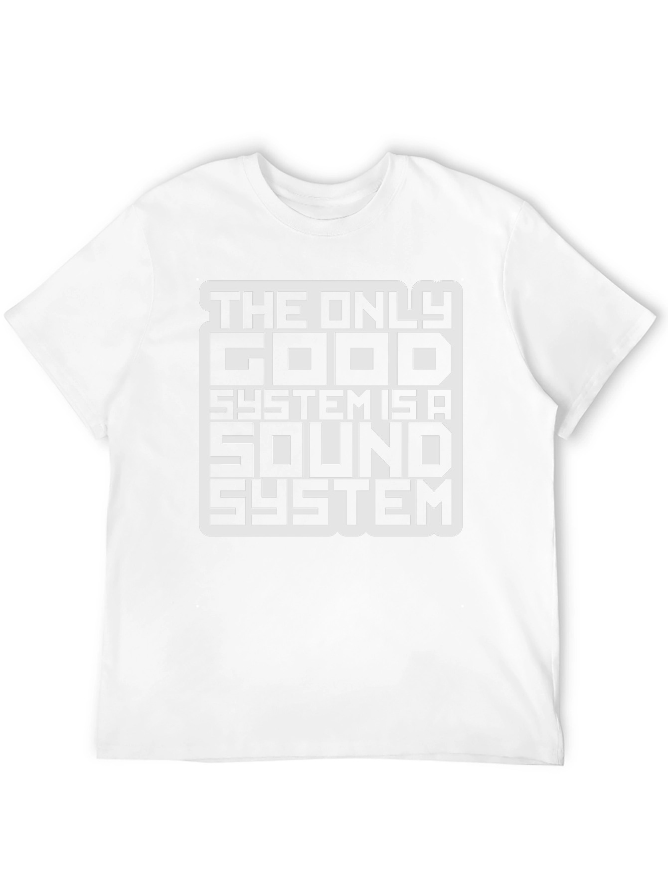 The Only Good System is a Sound System T-Shirt