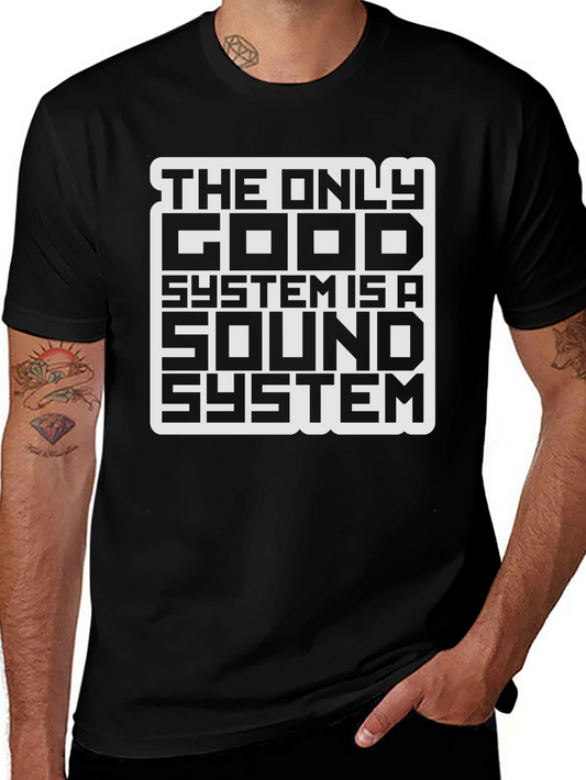 The Only Good System is a Sound System T-Shirt