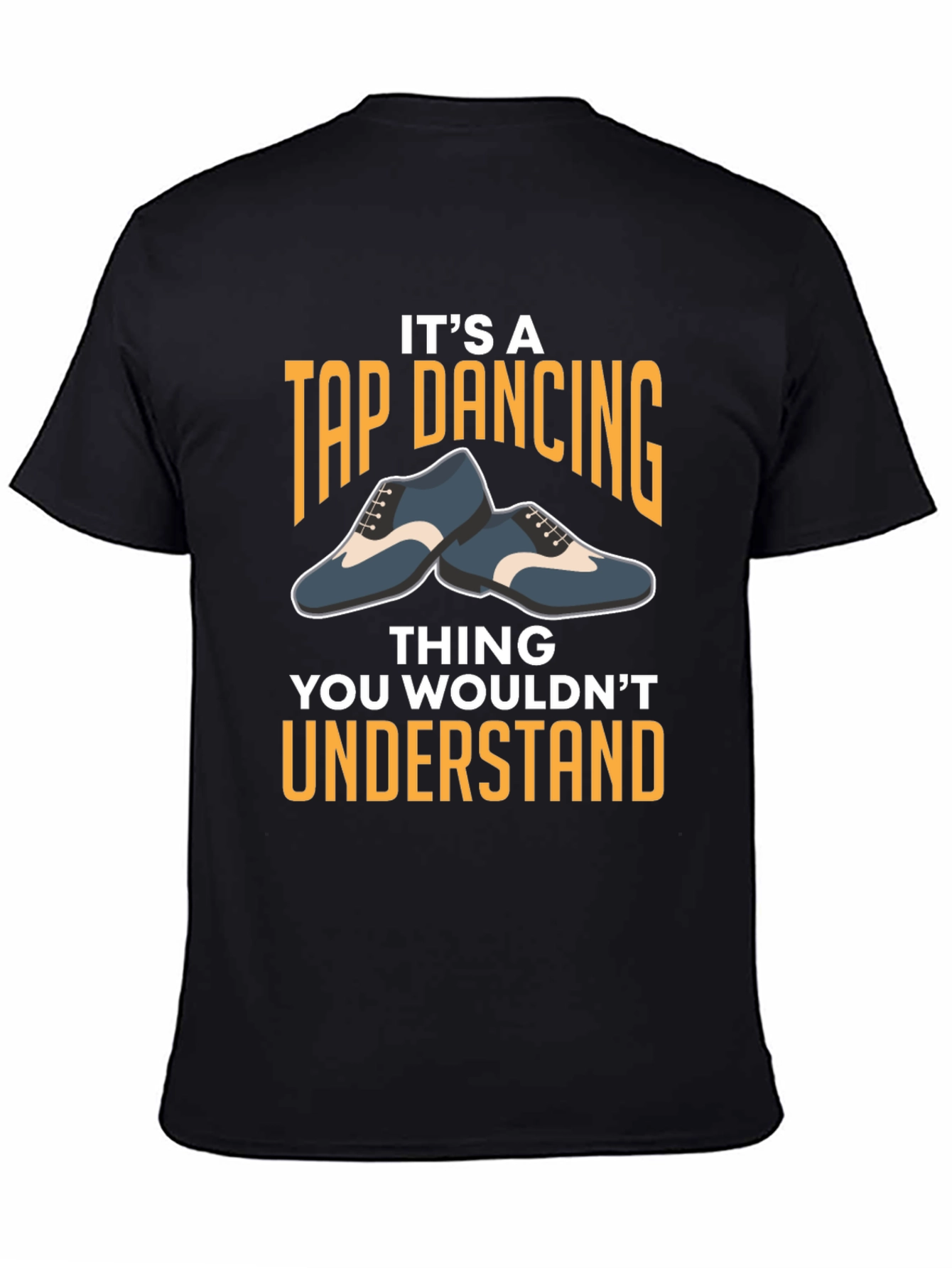 Its A Tap Dancing Thing T-Shirt
