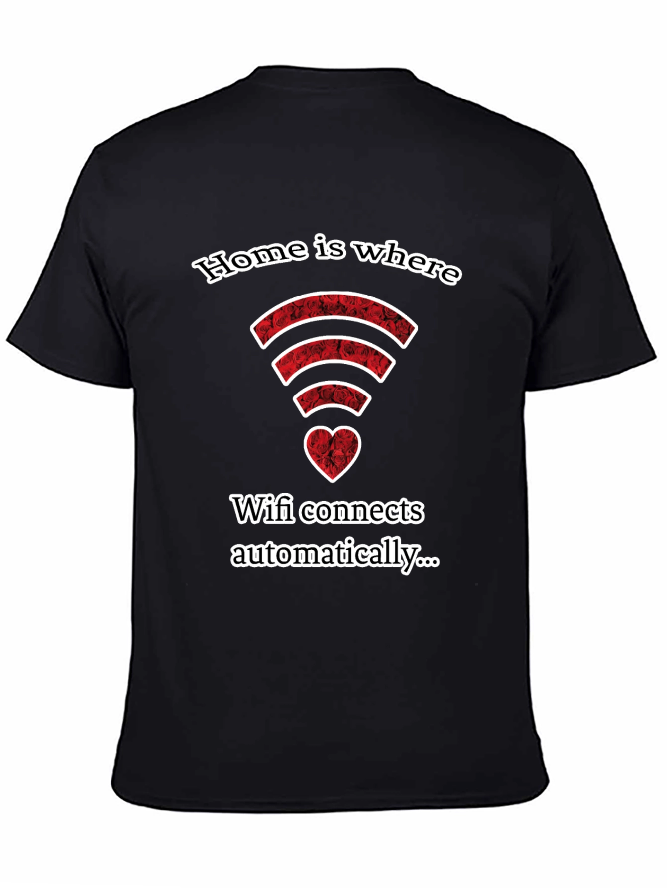 Home is Where Wifi Connects Automatically T-Shirt