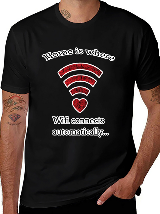 Home is Where Wifi Connects Automatically T-Shirt