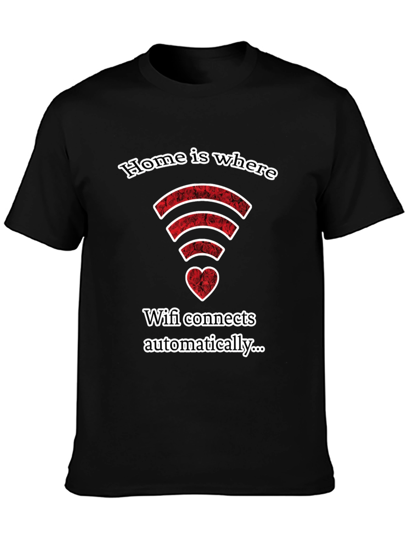 Home is Where Wifi Connects Automatically T-Shirt