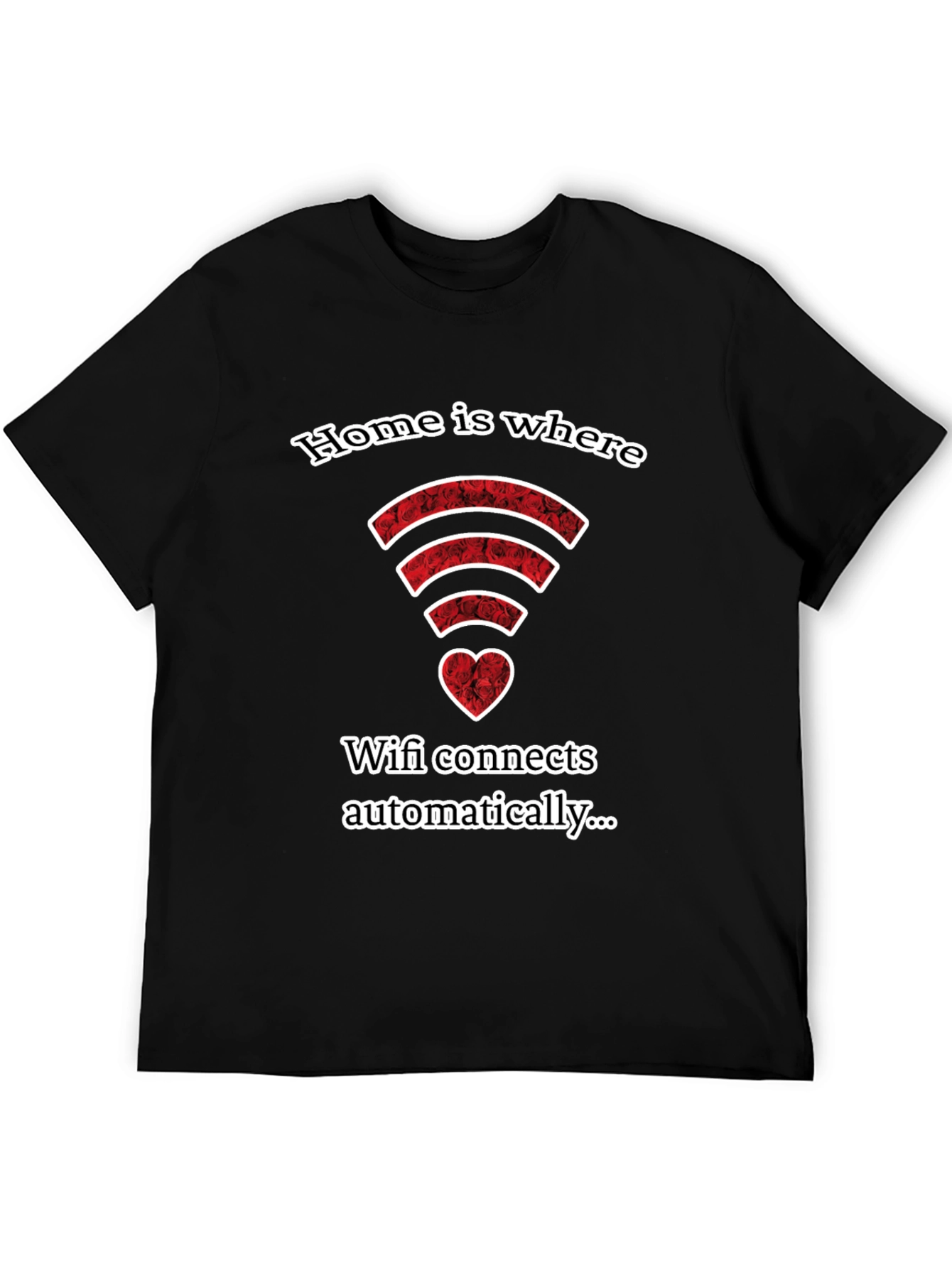 Home is Where Wifi Connects Automatically T-Shirt
