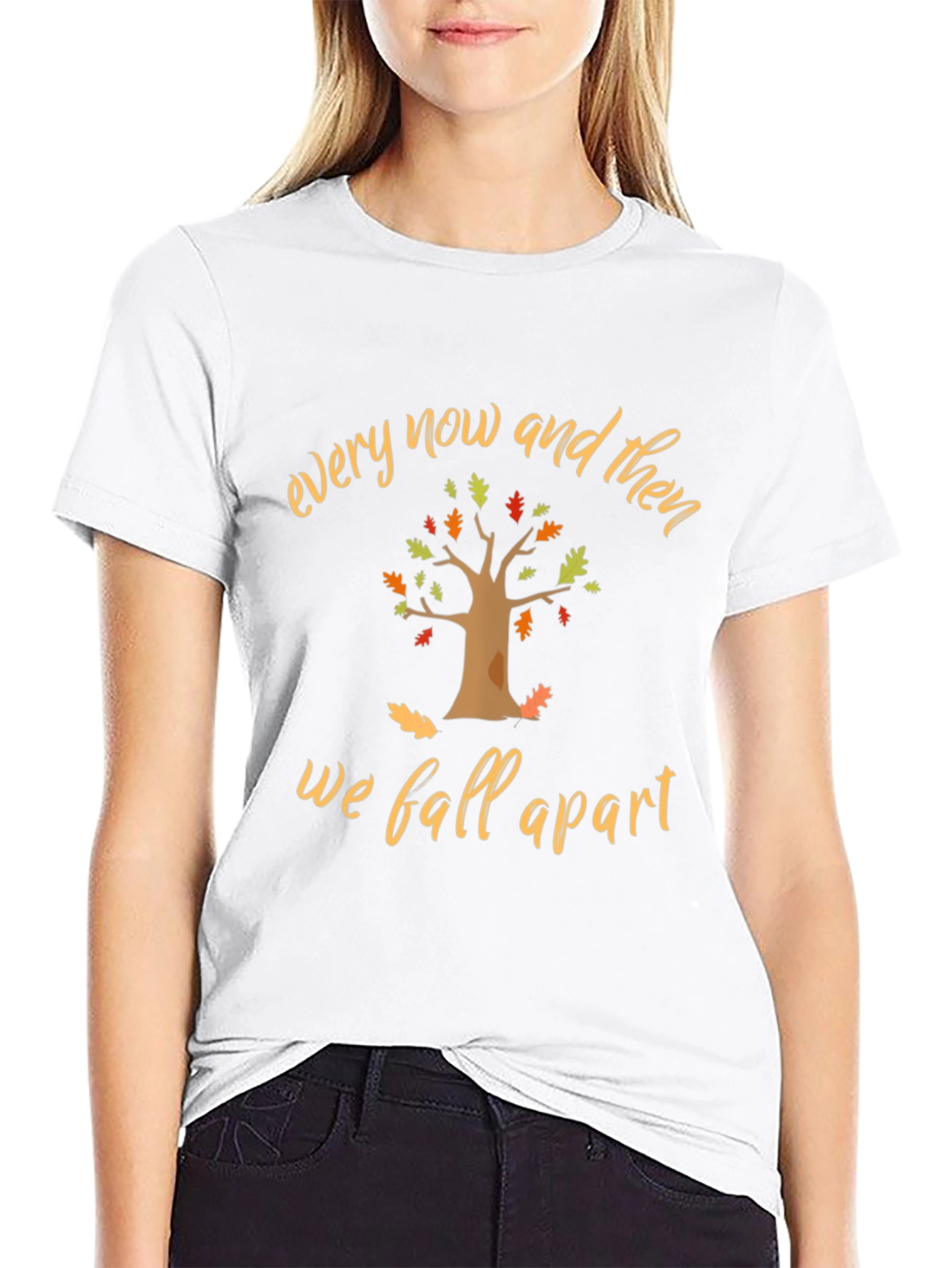 Every Now and Then T-Shirt - Fall Season Tee