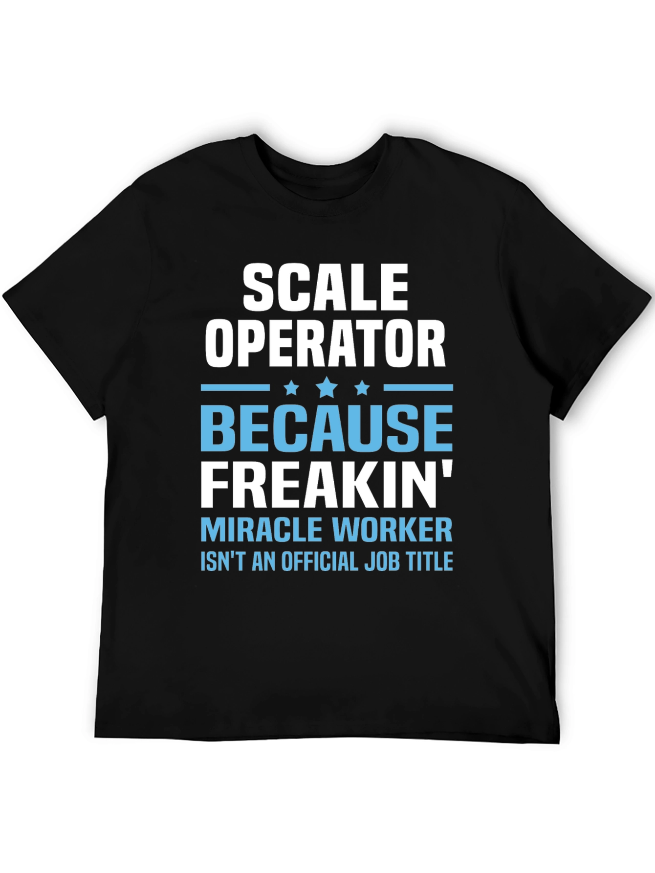 Scale Operator Funny Job Title T-Shirt